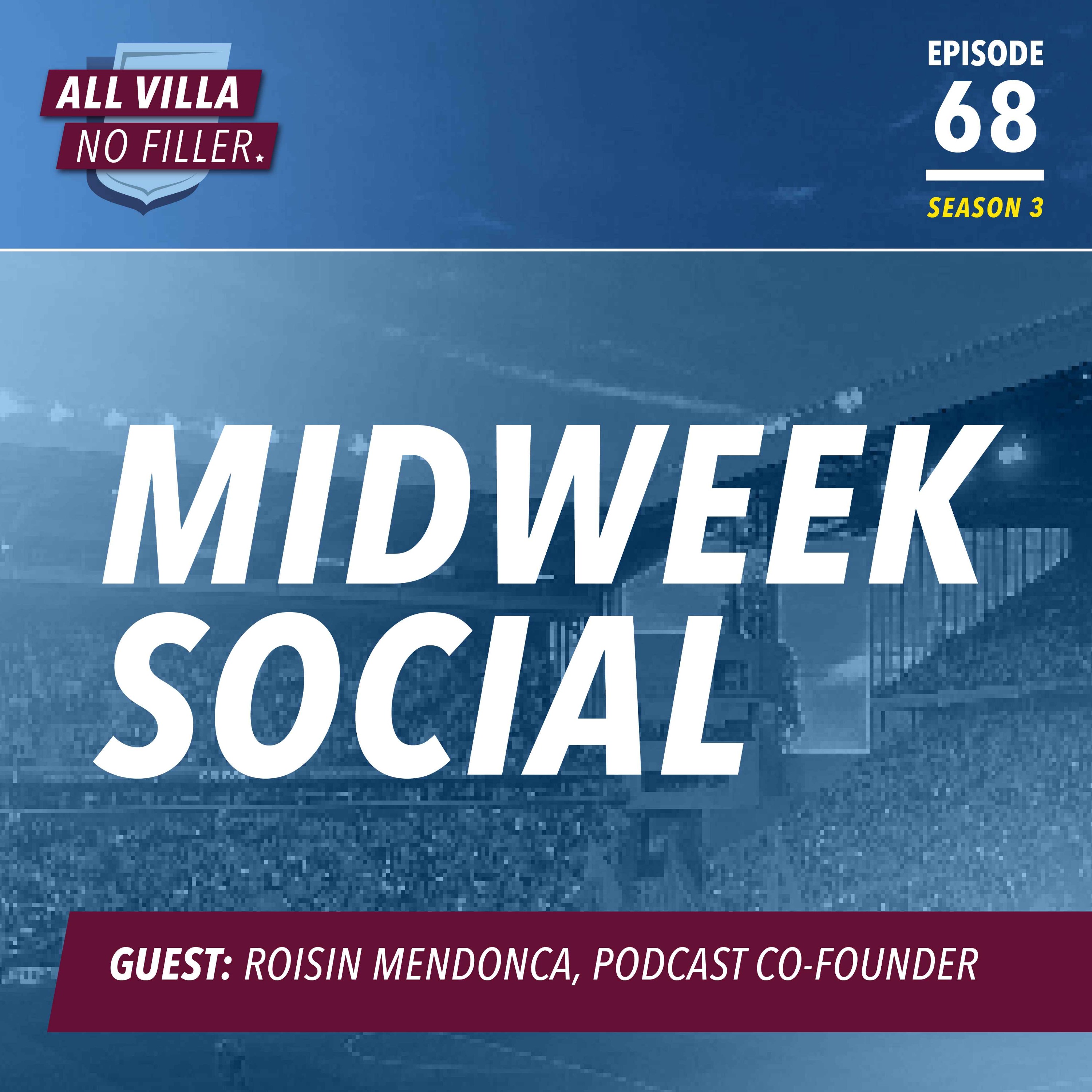 Midweek Social: Aston Villa's Bright Future / Guest: Roisin Mendonca, Podcast Co-Founder episode artwork