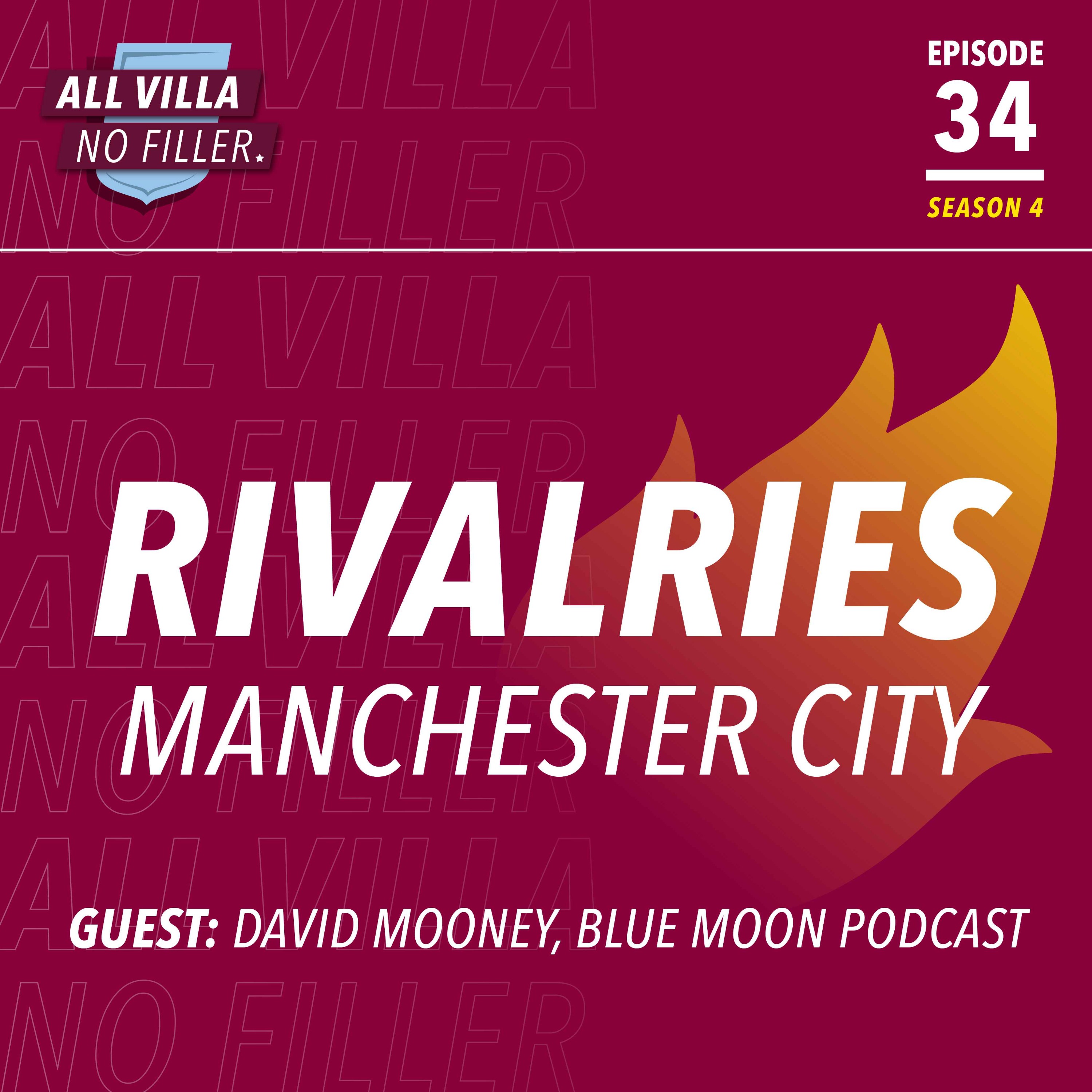 Rivalries | Aston Villa v Manchester City | Guest: David Mooney, Blue Moon Podcast episode artwork