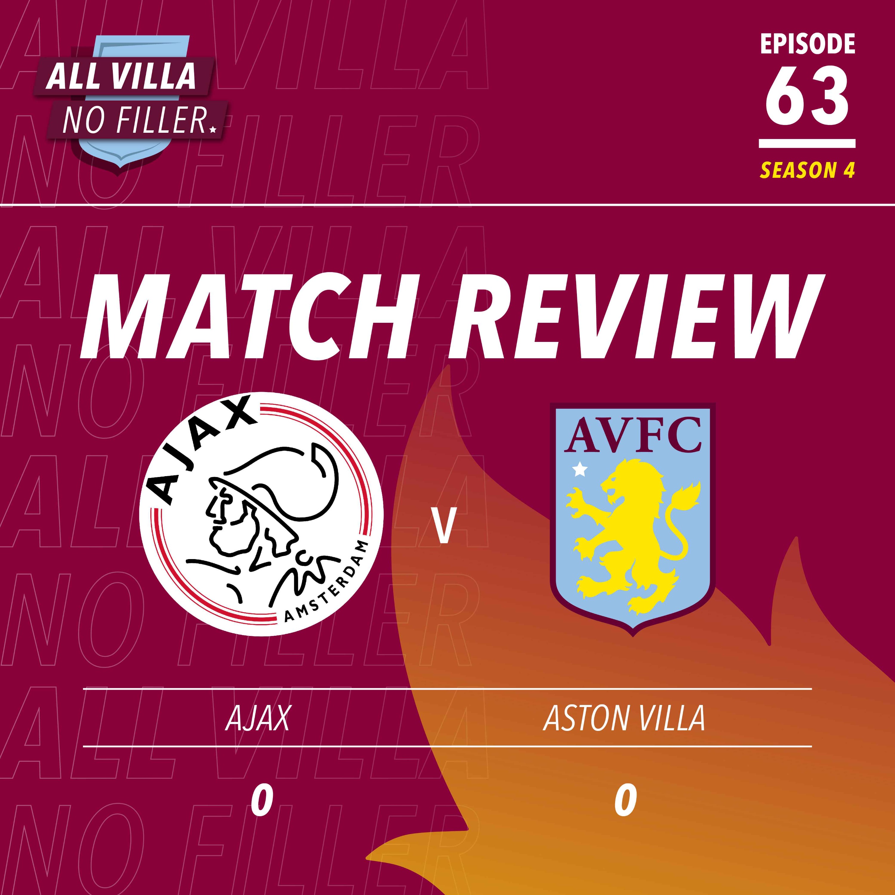Match Review | Ajax 0 - 0 Aston Villa | Mature European Display by Emery's Men; Abject Ref Display episode artwork