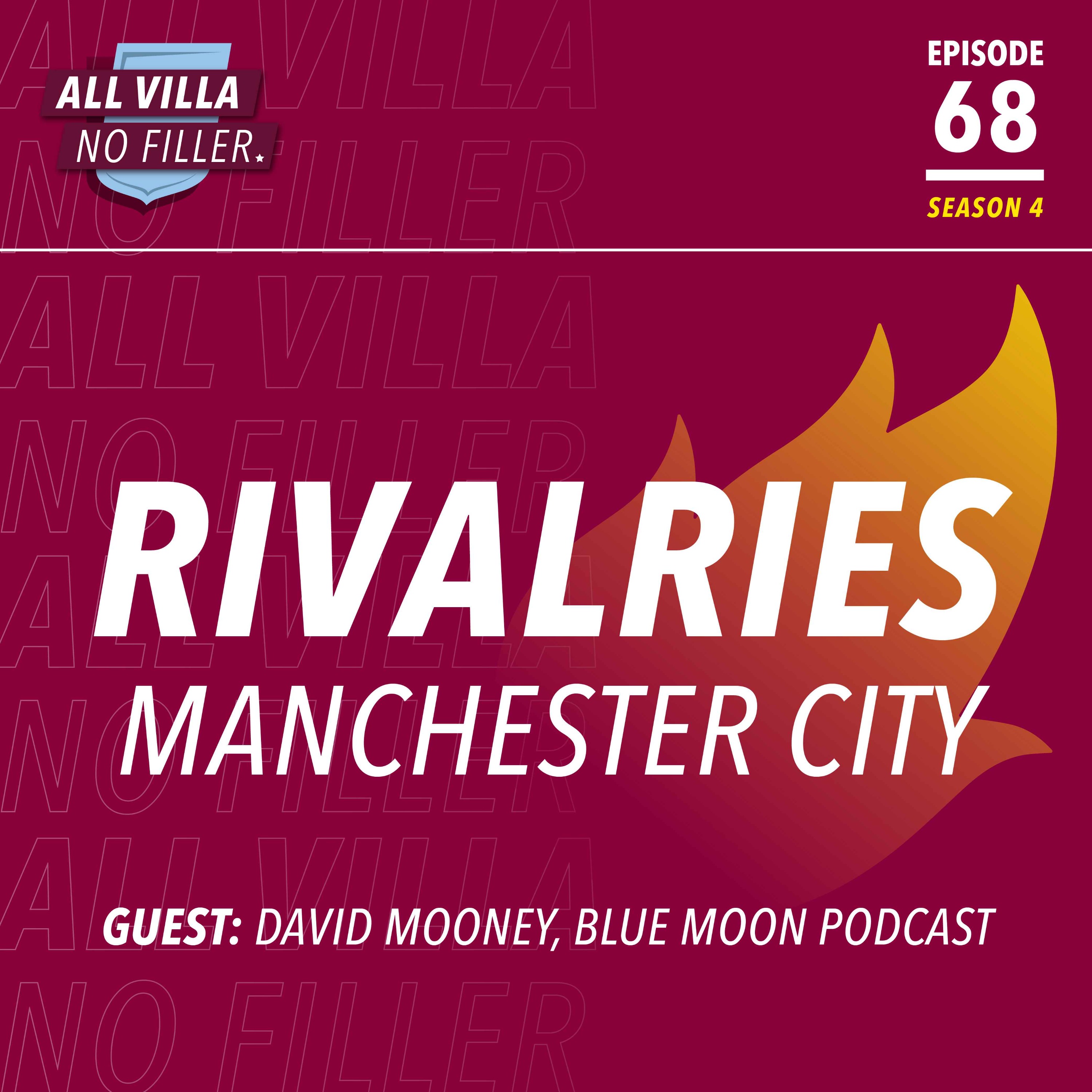 cover art for Rivalries | Man City v Aston Villa / Guest: David Mooney, Blue Moon Podcast / Can Unai Emery's Side Beat Pep Guardiola's Treble Winners Again?