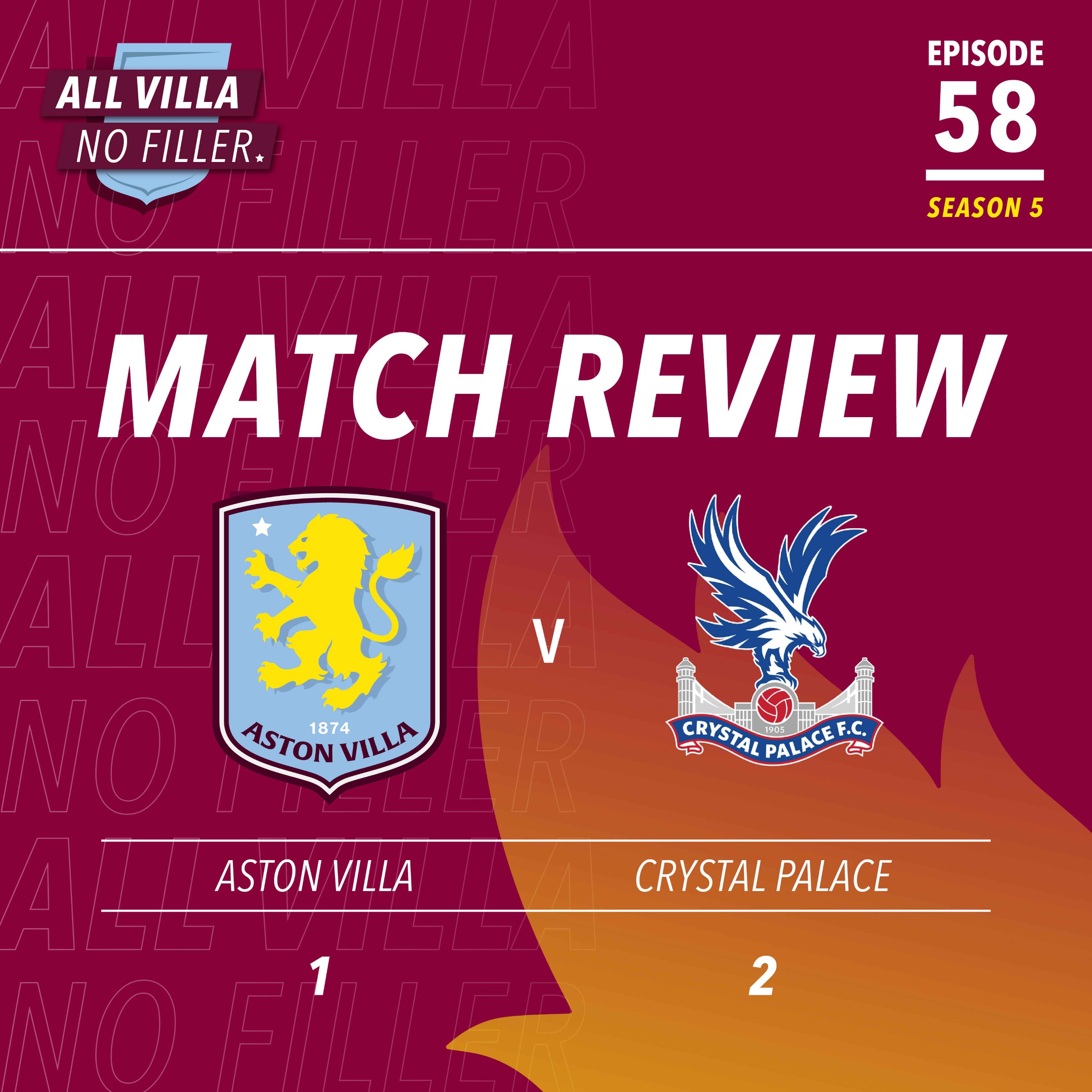 The Good, Bad & Ugly | Aston Villa 1 - 2 Crystal Palace | Villa's Mötley Crüe Go Out Of The Carabao Cup 