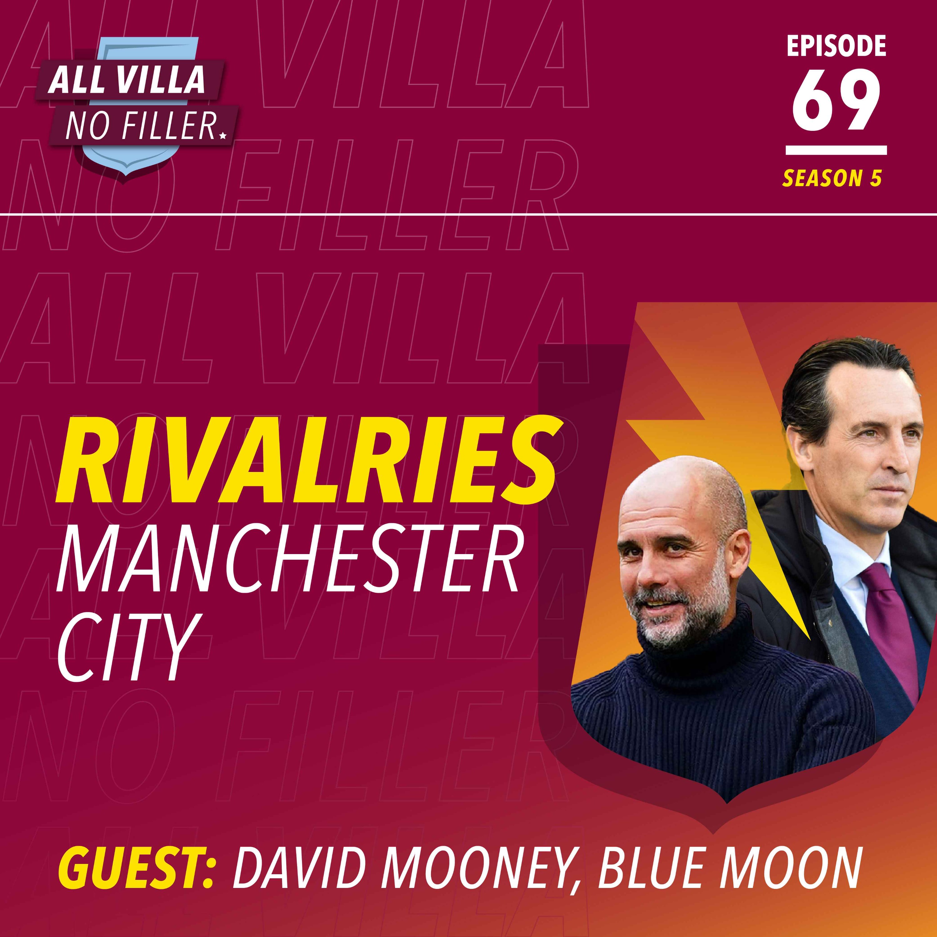RIVALRIES! Aston Villa V Manchester City | Can AVFC Inflict More Misery On City? Guest: David Mooney, Blue Moon