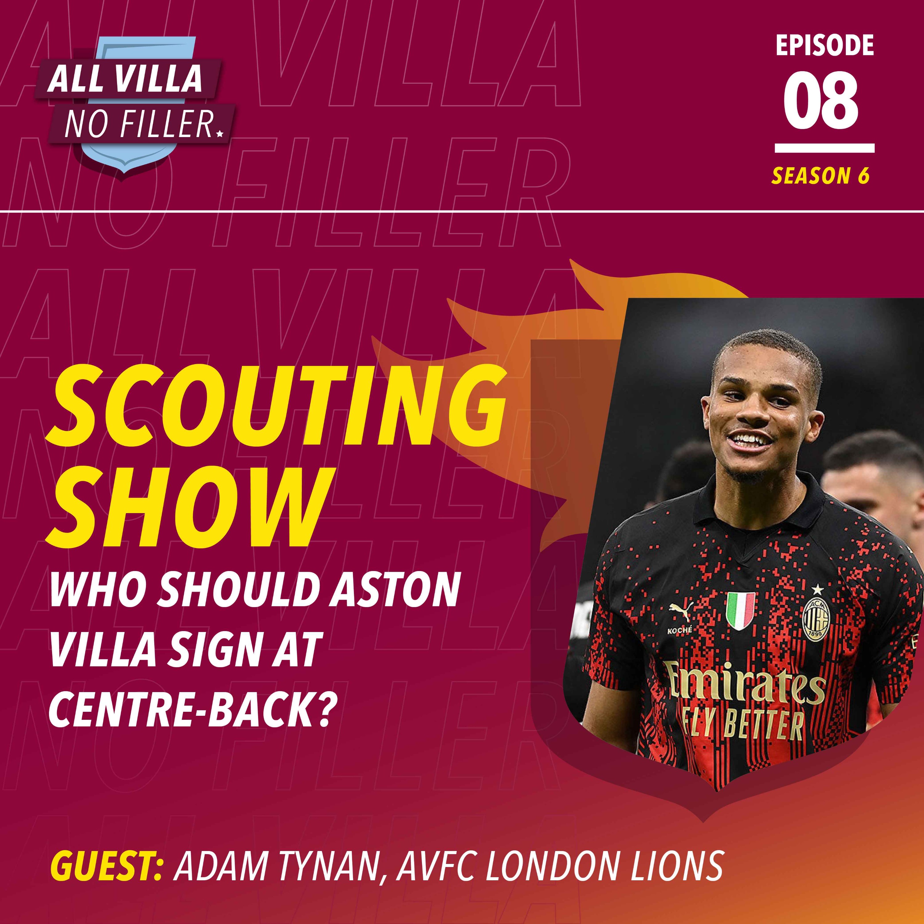 SCOUTING SHOW: WHO SHOULD ASTON VILLA SIGN AT CENTRE BACK? AC MILAN'S MALICK THIAW THE ANSWER? episode artwork