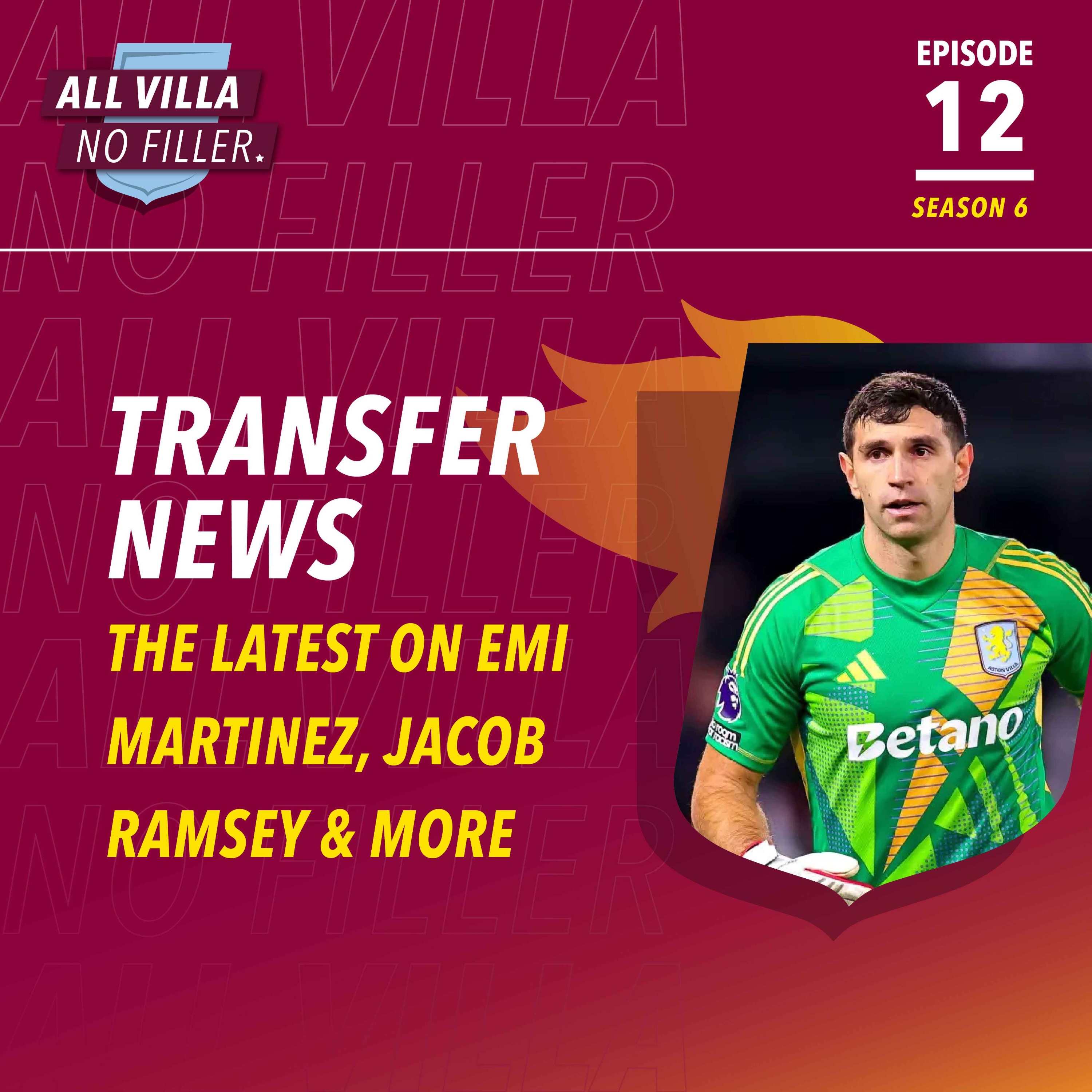 TRANSFER LATEST | Aston Villa To Sell Emi Martinez? Is Jacob Ramsey Off To Forest? Garnacho & Harvey Elliott In? episode artwork