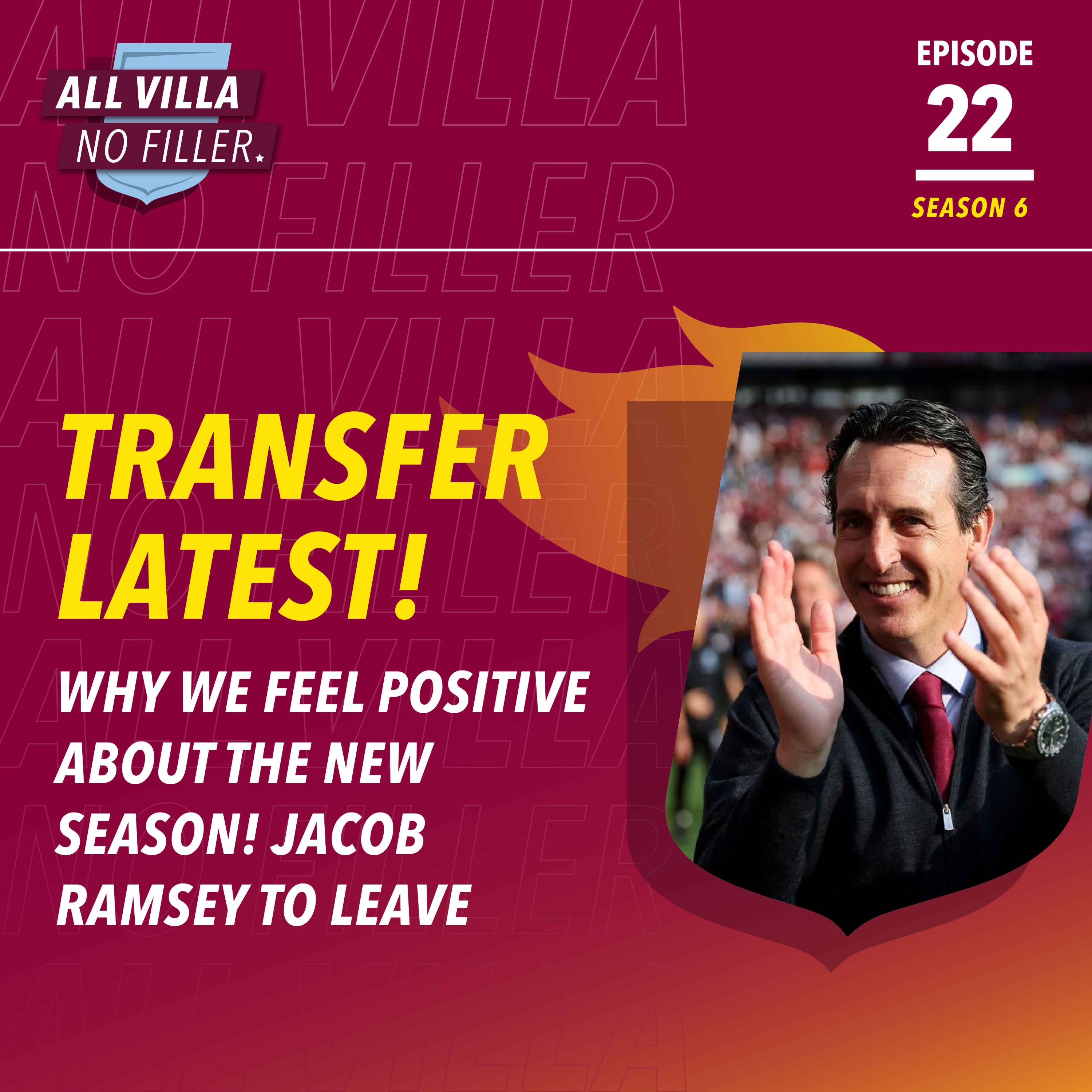 Why We Feel POSITIVE About Aston Villa This Season! Jacob Ramsey To Leave | Squad For Newcastle episode artwork