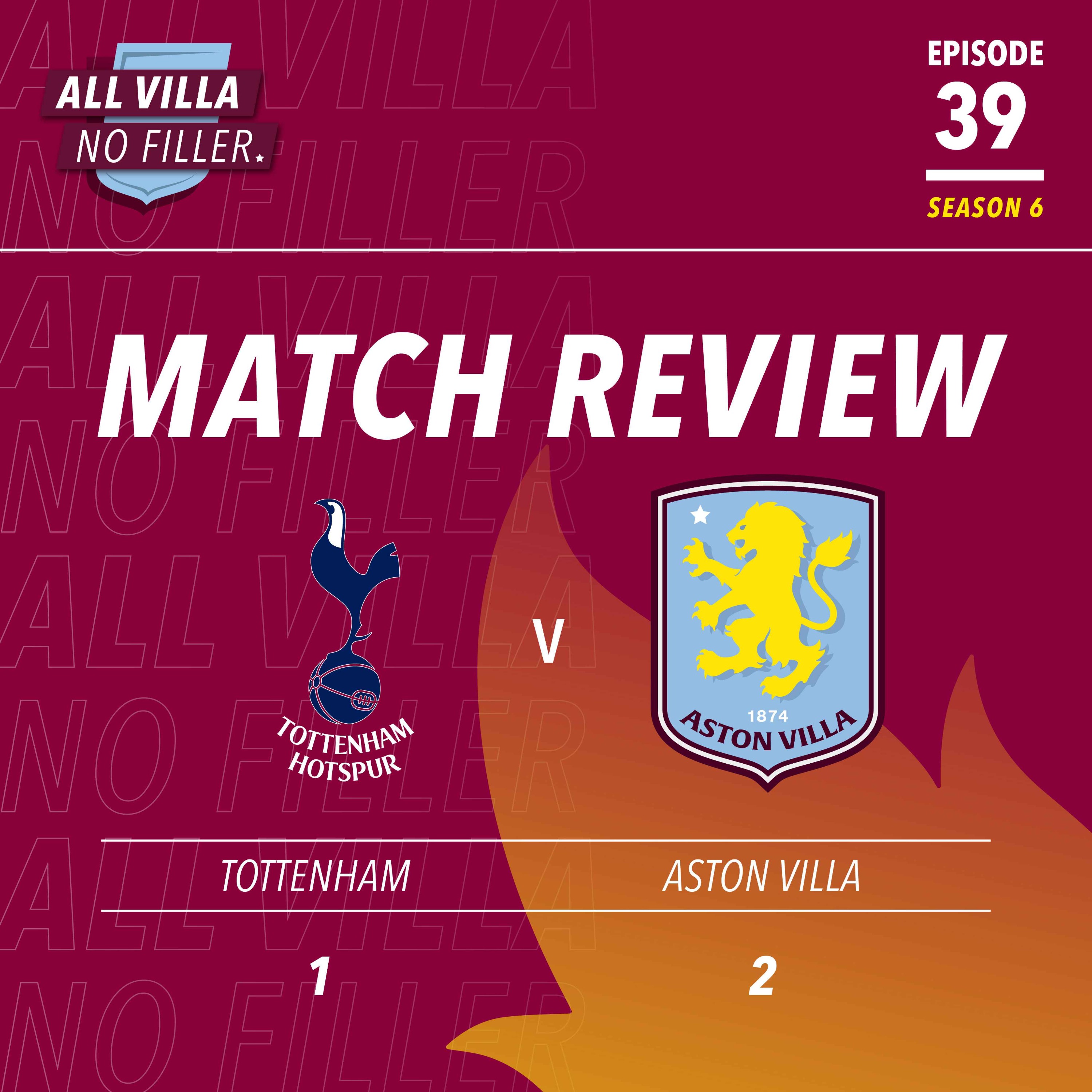 BIG MATCH REVIEW & SPICY QUESTION! Spurs 1 - 2 Aston Villa | Sensational Buendia Winner Keeps Winning Run Going!