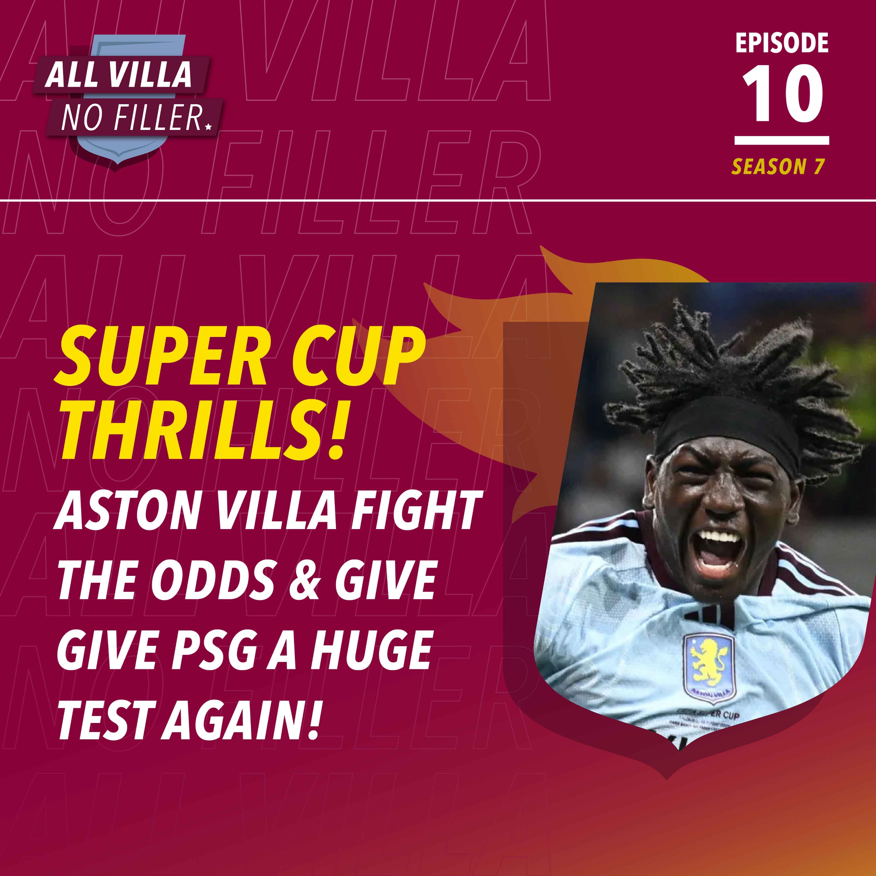 SUPER CUP THRILLS! ASTON VILLA PUSH PSG ALL THE WAY AGAIN! BRIAN MADJO & GEORGE HEMMINGS SHINE episode artwork