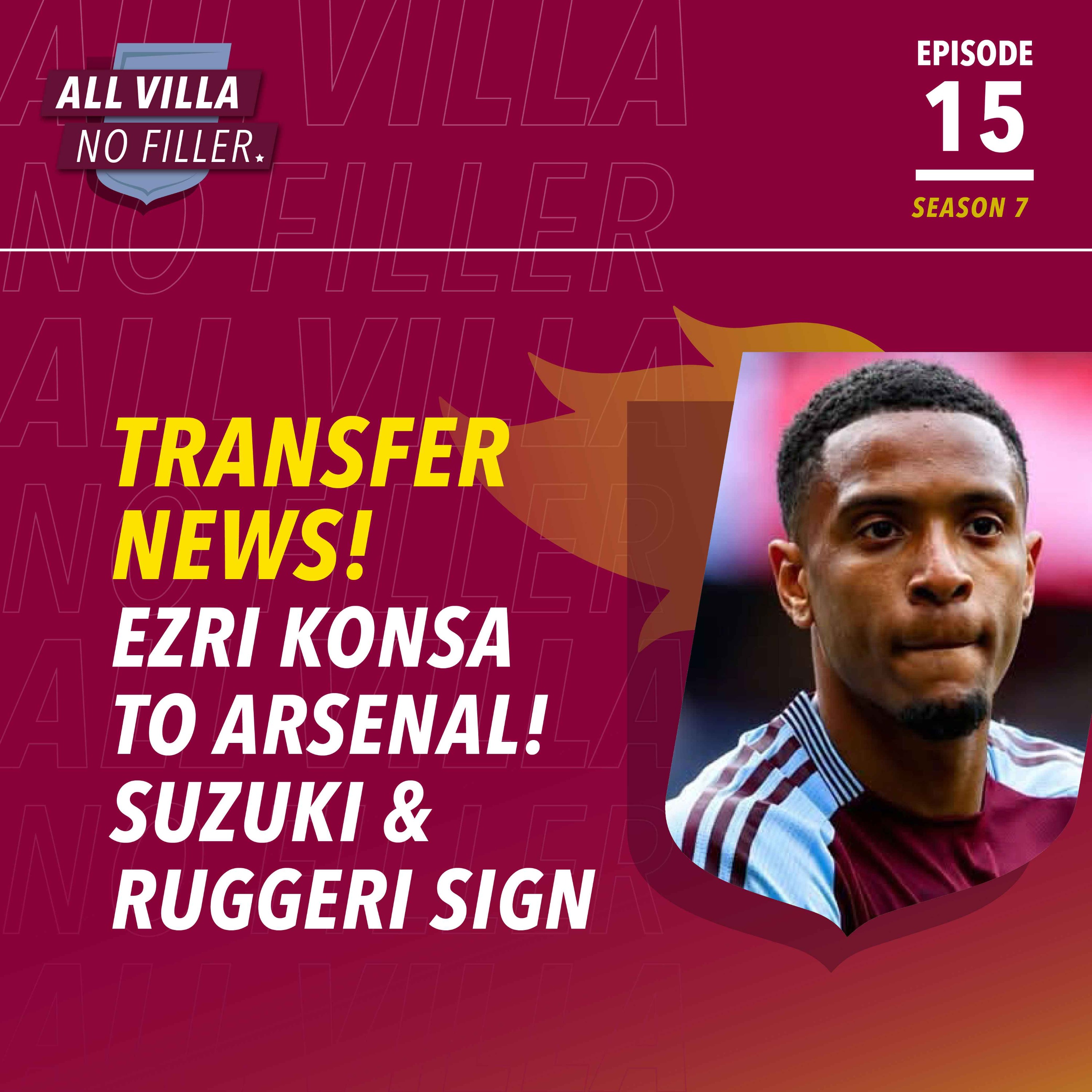 TRANSFER MADNESS! EZRI KONSA TO ARSENAL | SUZUKI & RUGGERI SIGN FOR ASTON VILLA! episode artwork