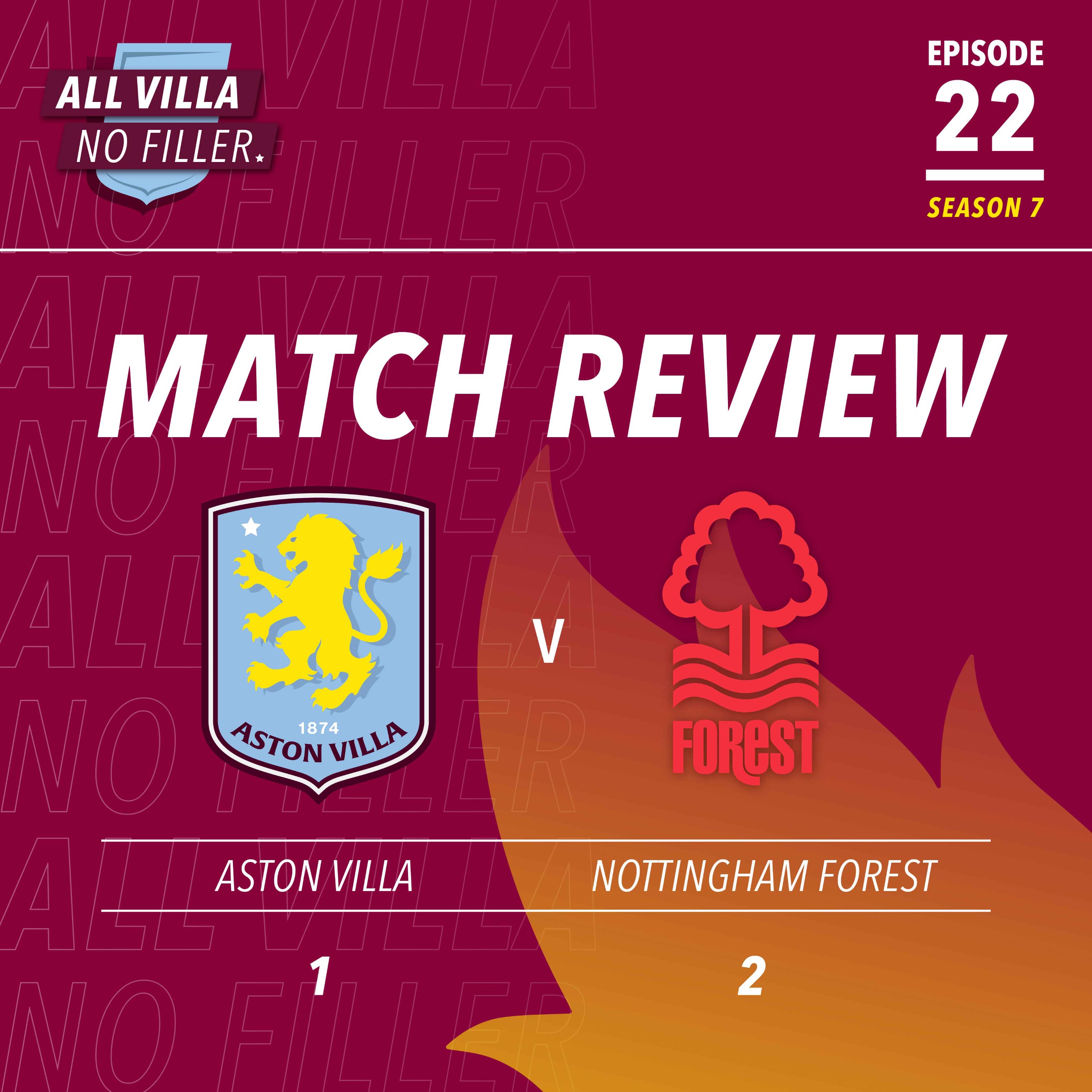 MATCH REVIEW! ASTON VILLA 1 - 2 NOTTINGHAM FOREST | LUCKLESS TEN MAN VILLA LOSE LATE