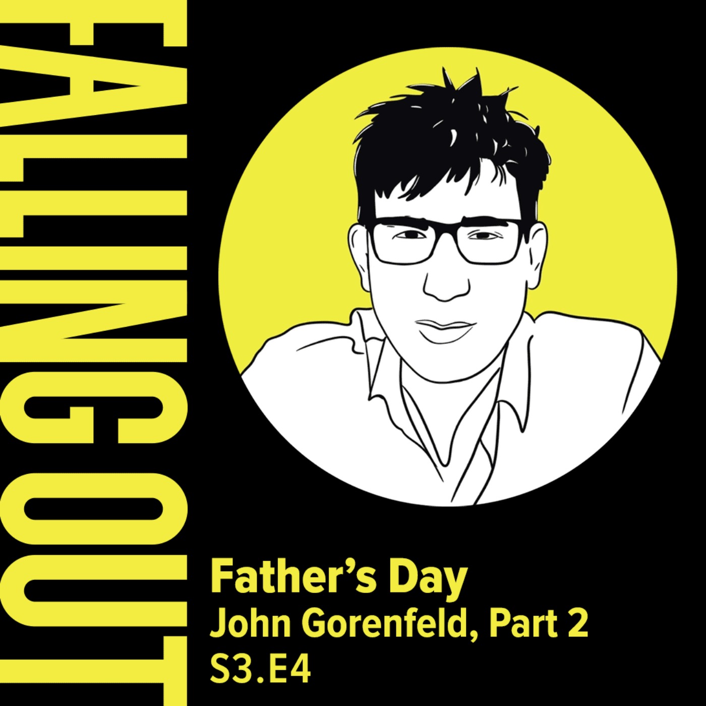 cover art for S3 E4- Father's Day: John Gorenfeld Part 2