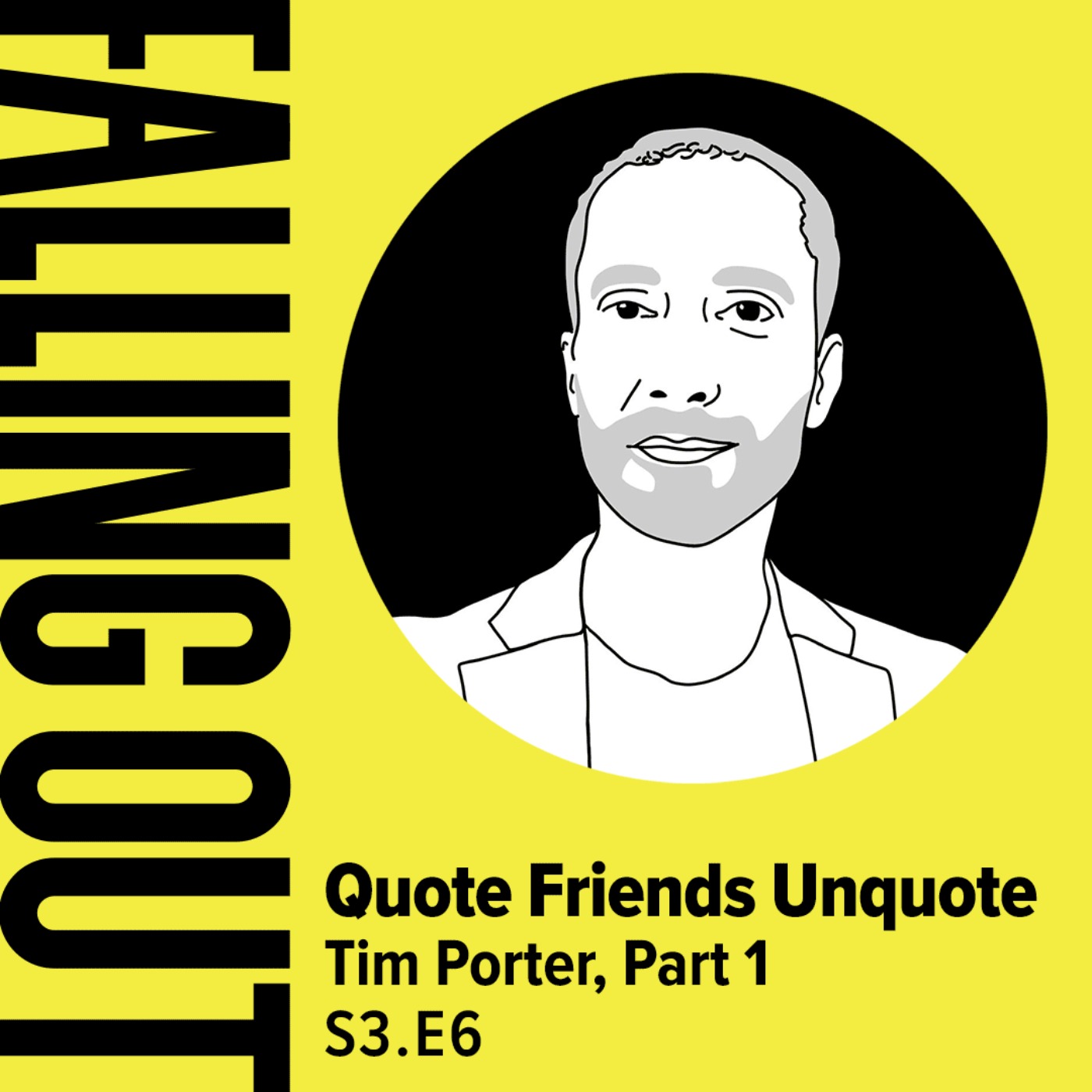 cover art for S3 E6- Quote Friends Unquote: Tim Porter Part 1