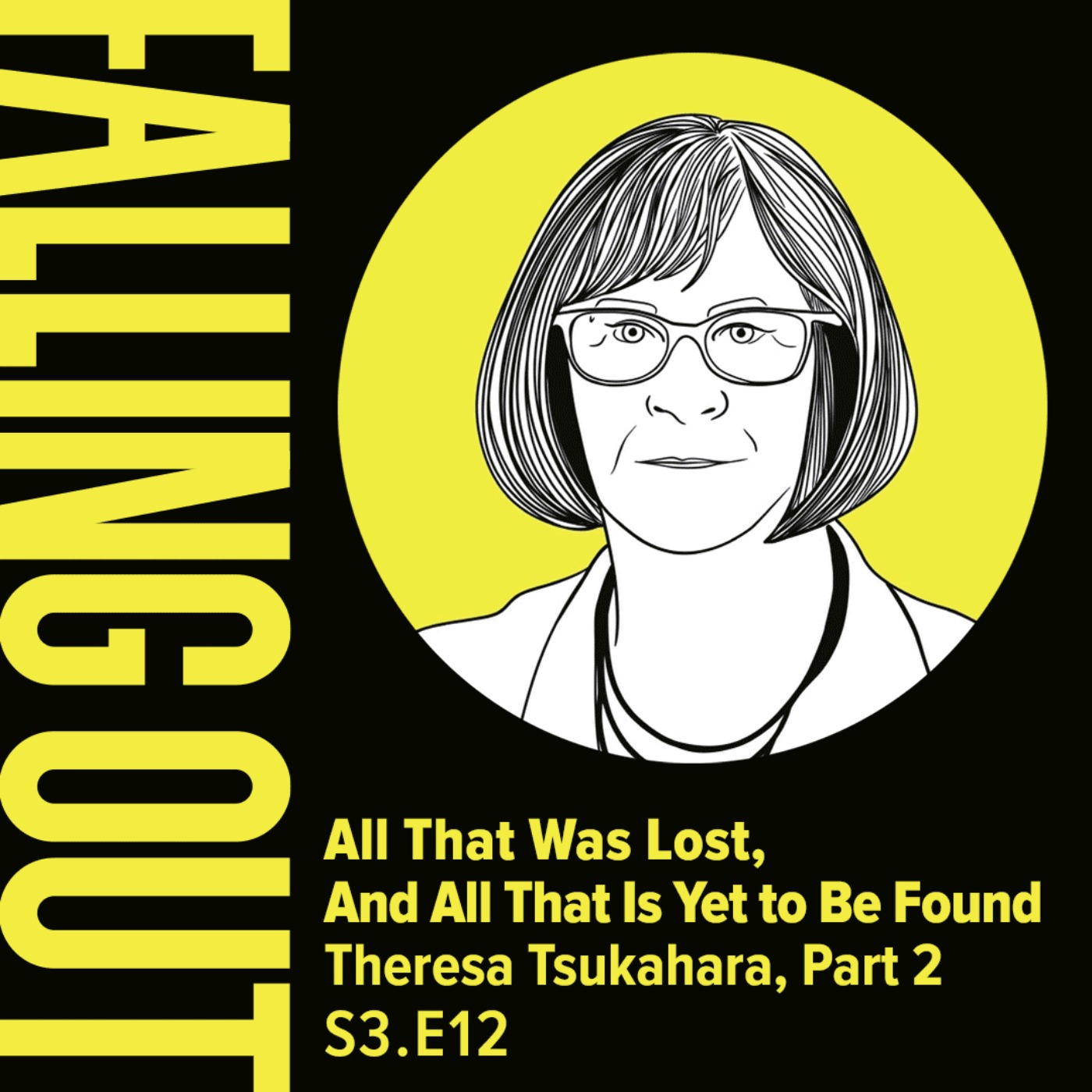 cover art for S3 E12- All That Was Lost, And All That Is Yet to Be Found: Theresa Tsukahara Part 2