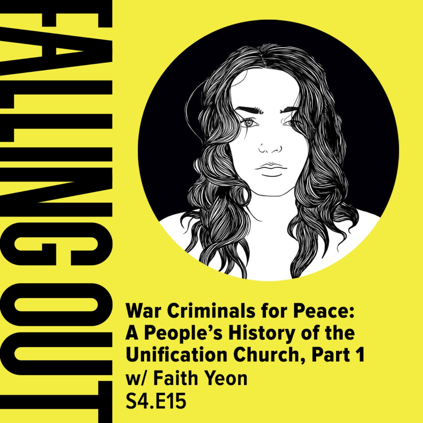 cover art for S4 E15- War Criminals For Peace: A People's History of the Unification Church, Part 1 w/ Faith Yeon