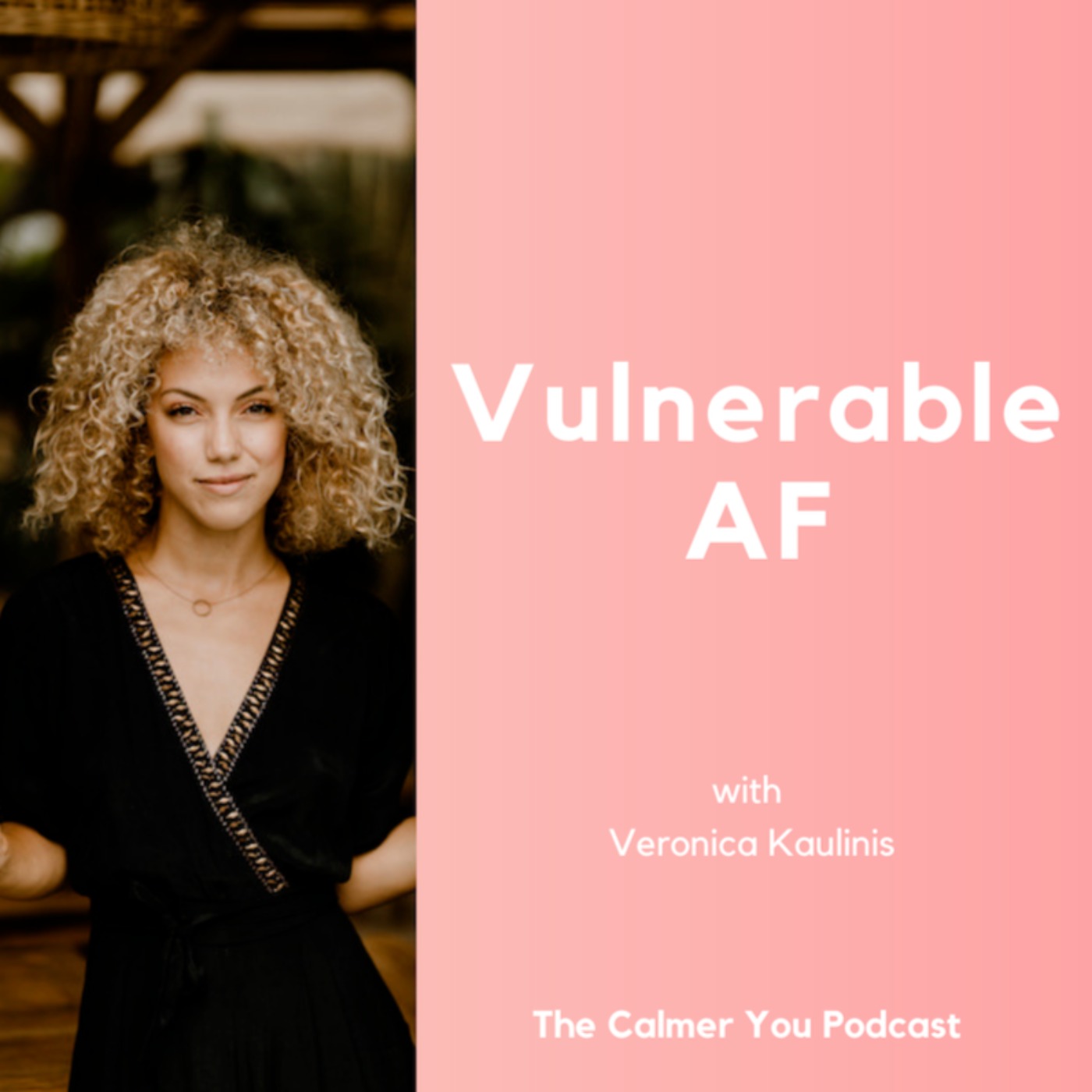 Ep 146 Vulnerable AF with Veronica Kaulinis
