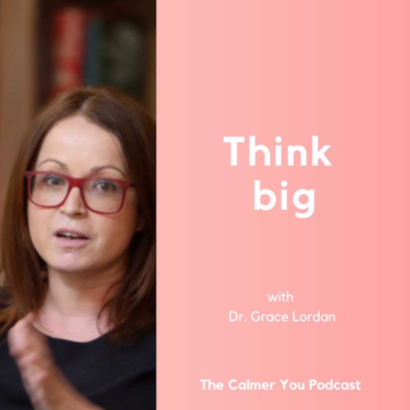 Ep. 154 Think Big with Grace Lordan