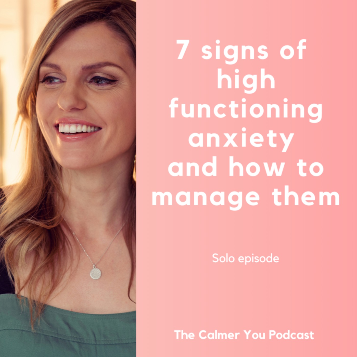 Ep 161. 7 Signs of High Functioning Anxiety and how to manage them
