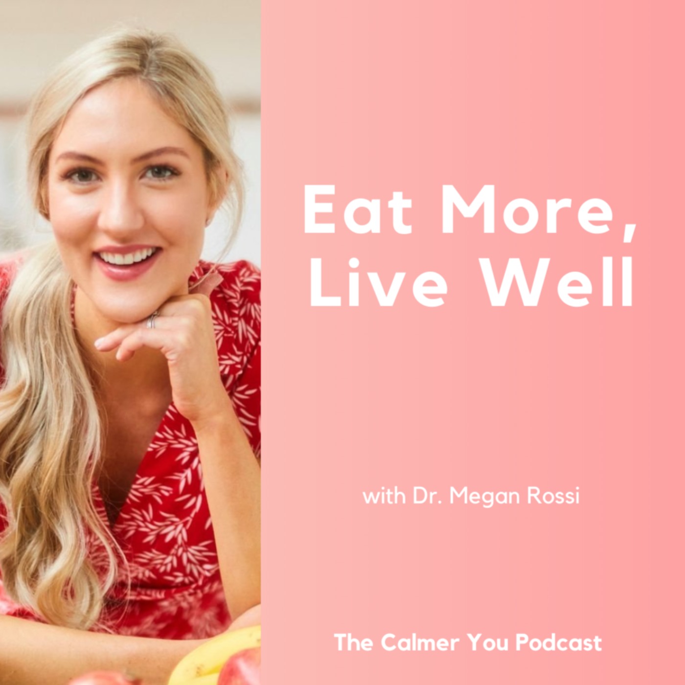 Ep 173. Eat More, Live Well with Dr. Megan Rossi
