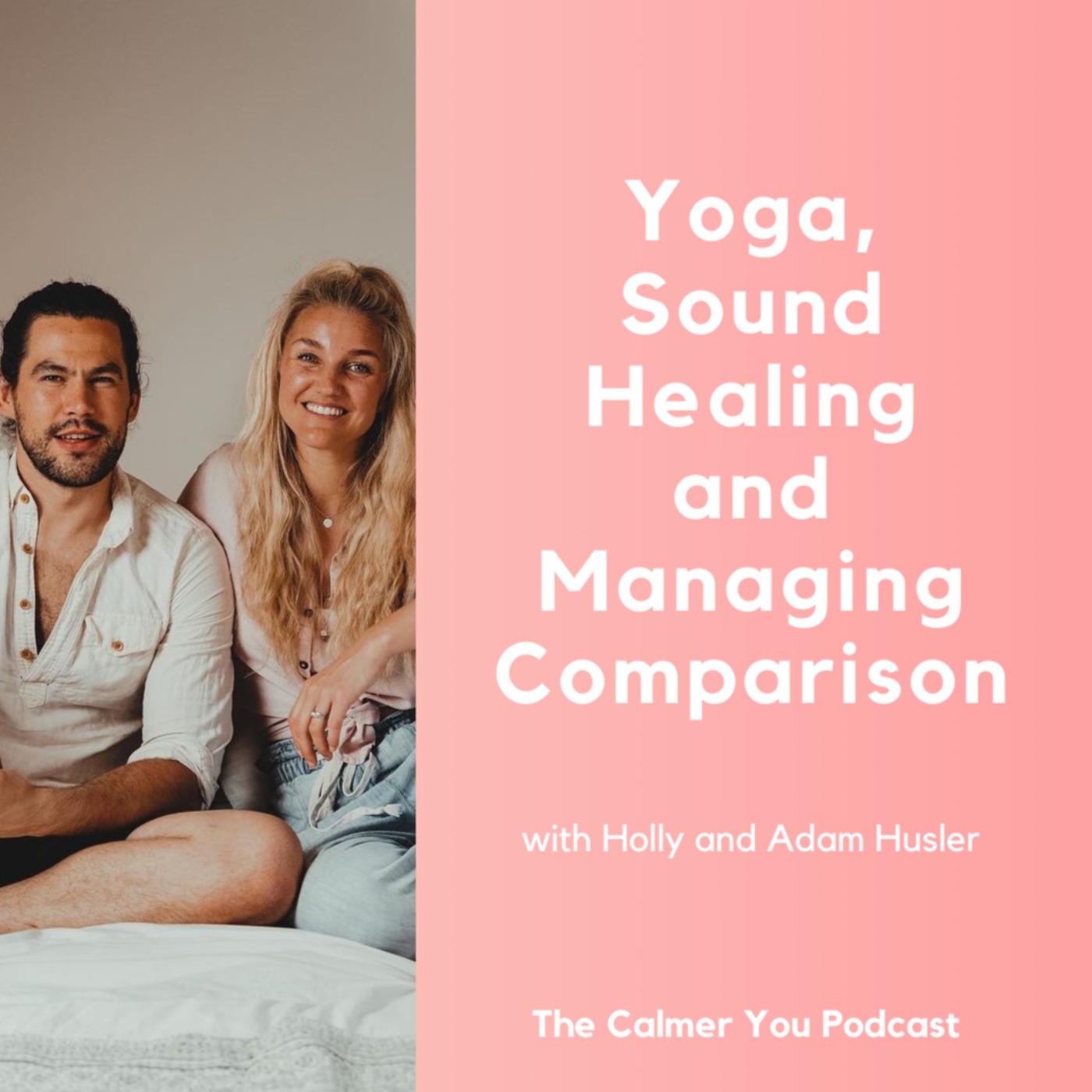 Ep 175. Yoga, Sound Healing and Managing Comparison with Holly and Adam Husler