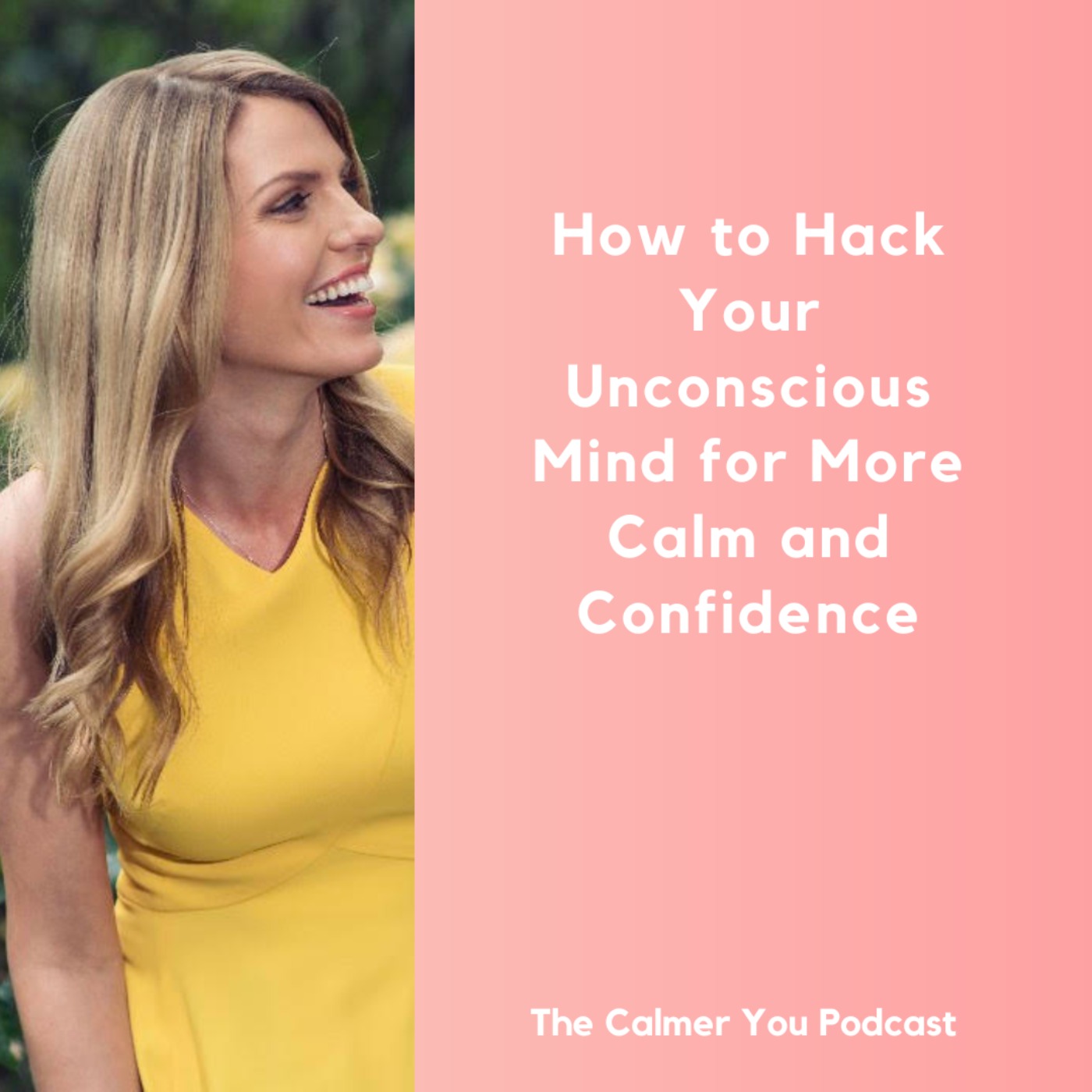 Ep 200. How to Hack Your Unconscious Mind for More Calm and Confidence