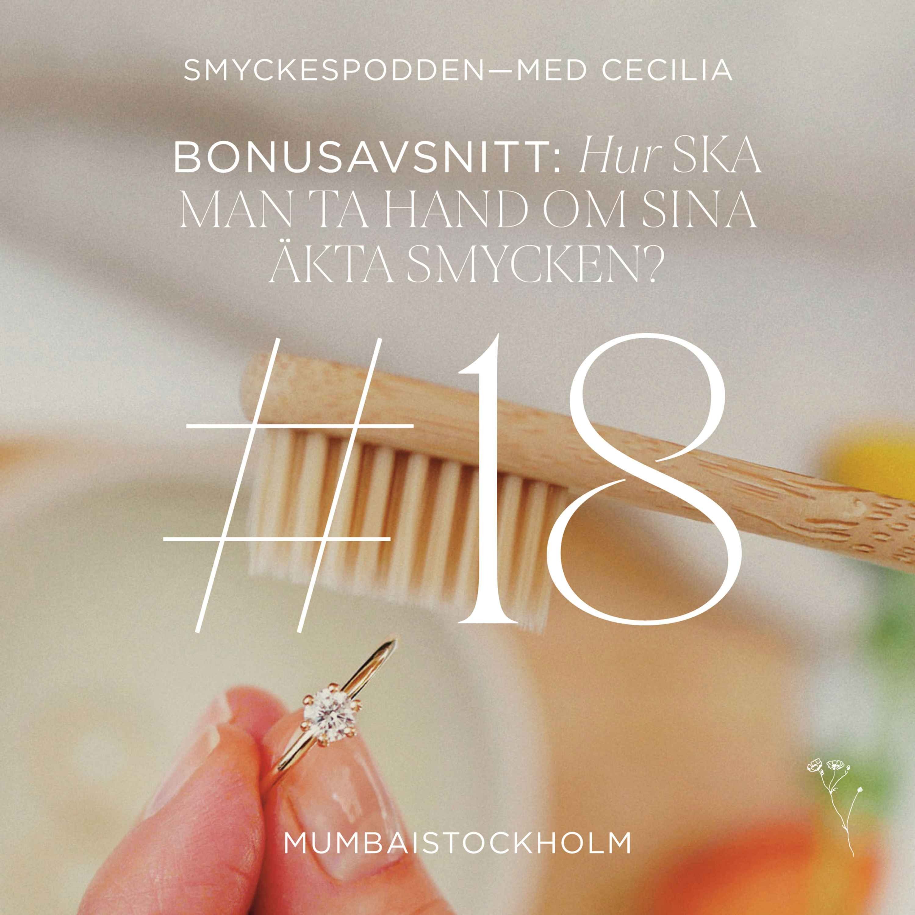 18. Bonus: hur tar man hand om sina äkta smycken så de håller sig fina länge?