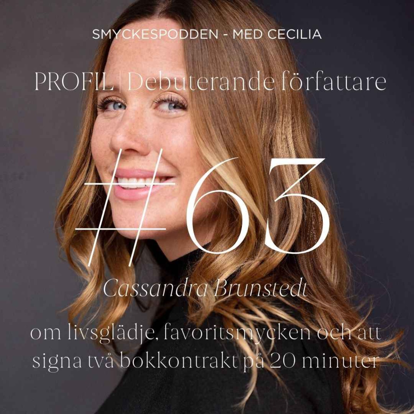63. Profil | Debuterande författare Cassandra Brunstedt om livsglädje, favoritsmycken och att signa två bokkontrakt på 20 minuter episode artwork