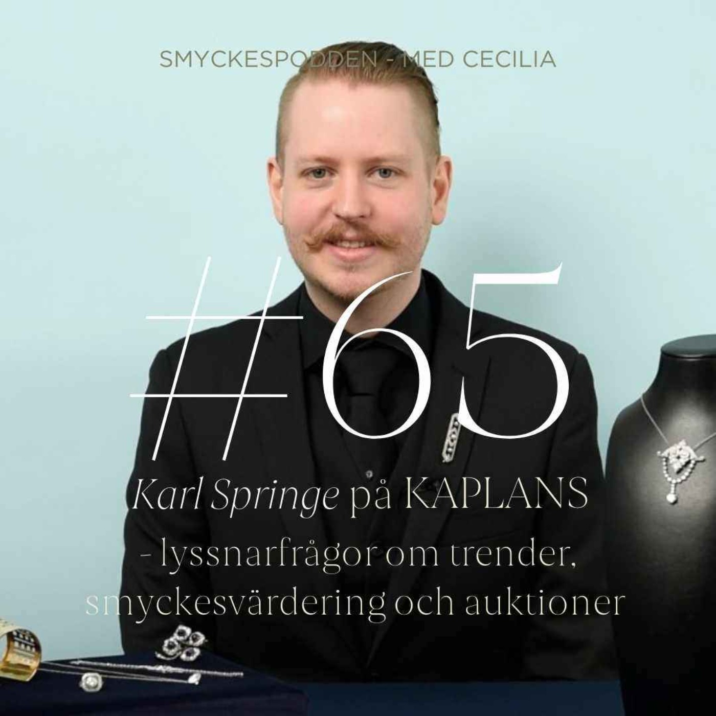 65. Kaplans - lyssnarfrågor om trender, smyckesvärdering och auktioner med Karl Springe episode artwork