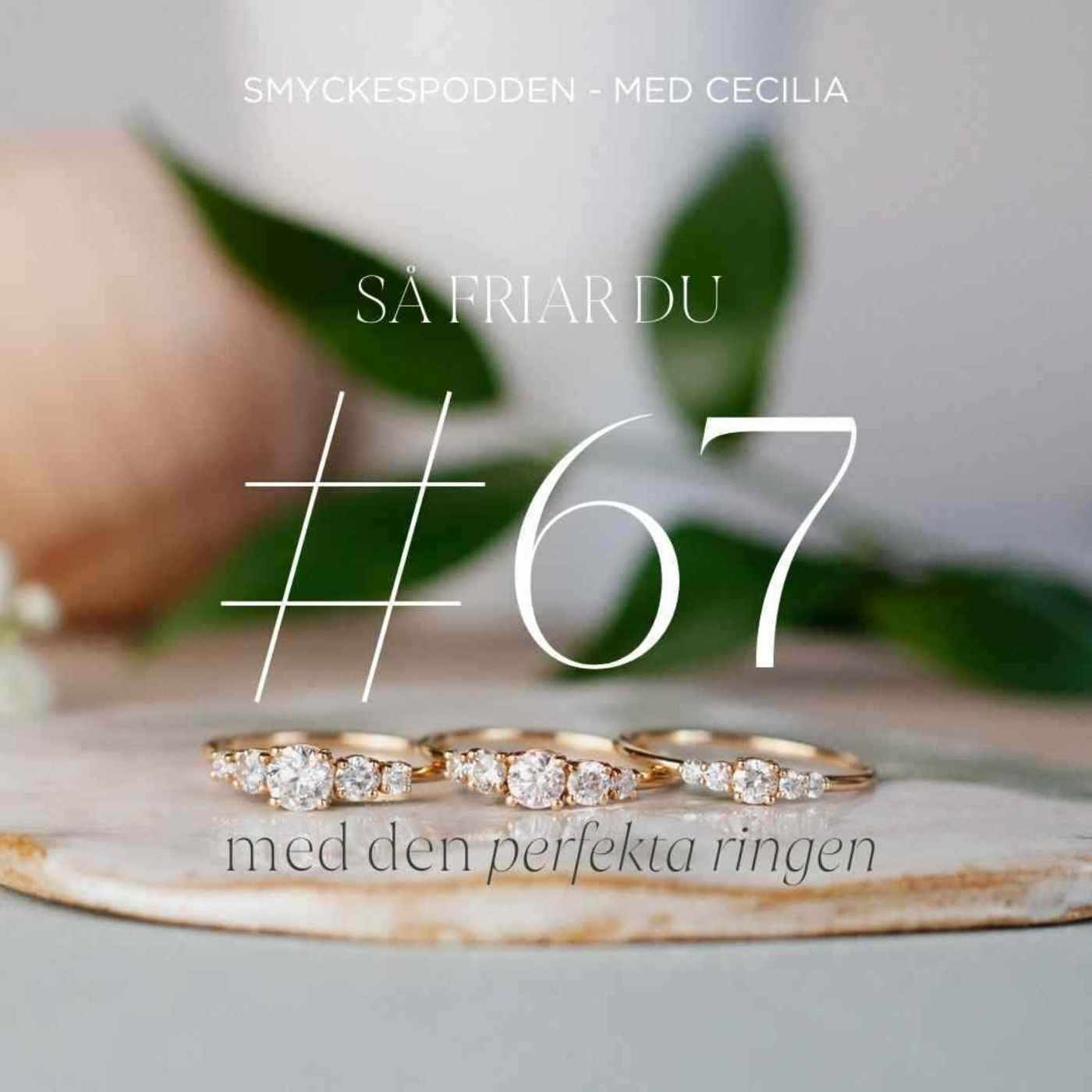 67. Så friar du med den perfekta ringen - mina 4 bästa tips