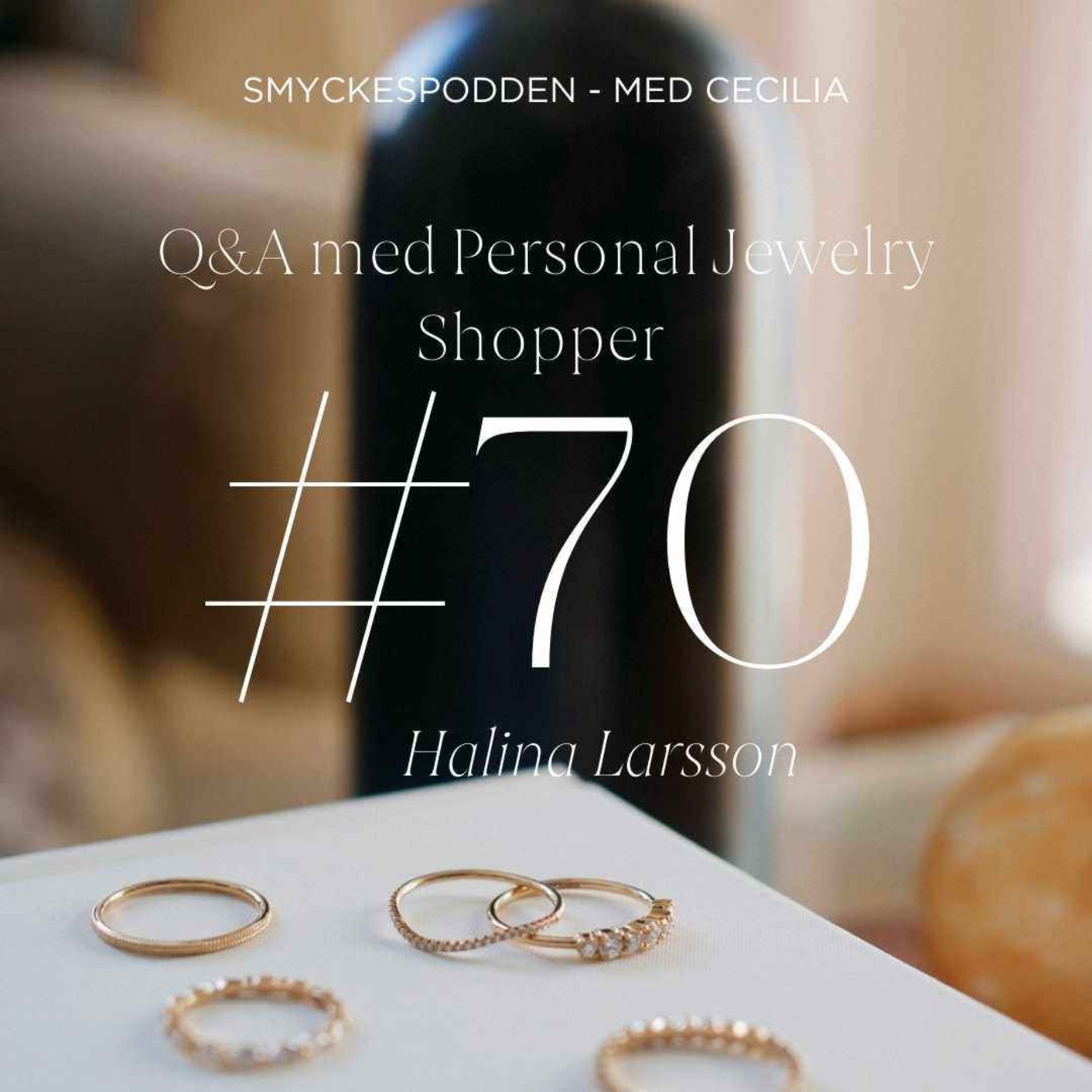 70. Q&A med Personal Jewelry Shopper Halina Larsson  episode artwork