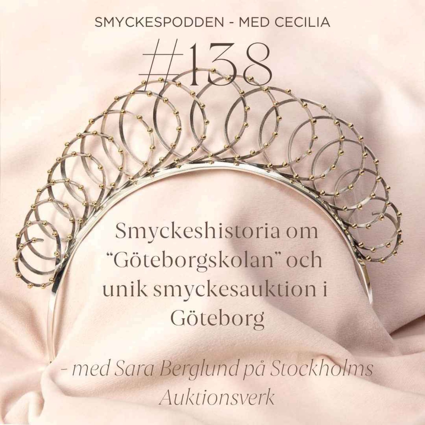 cover art for 138. Smyckeshistoria om "Göteborgskolan" och ny unik smyckesauktion i Göteborg - med Sara Berglund på Stockholms Auktionsverk