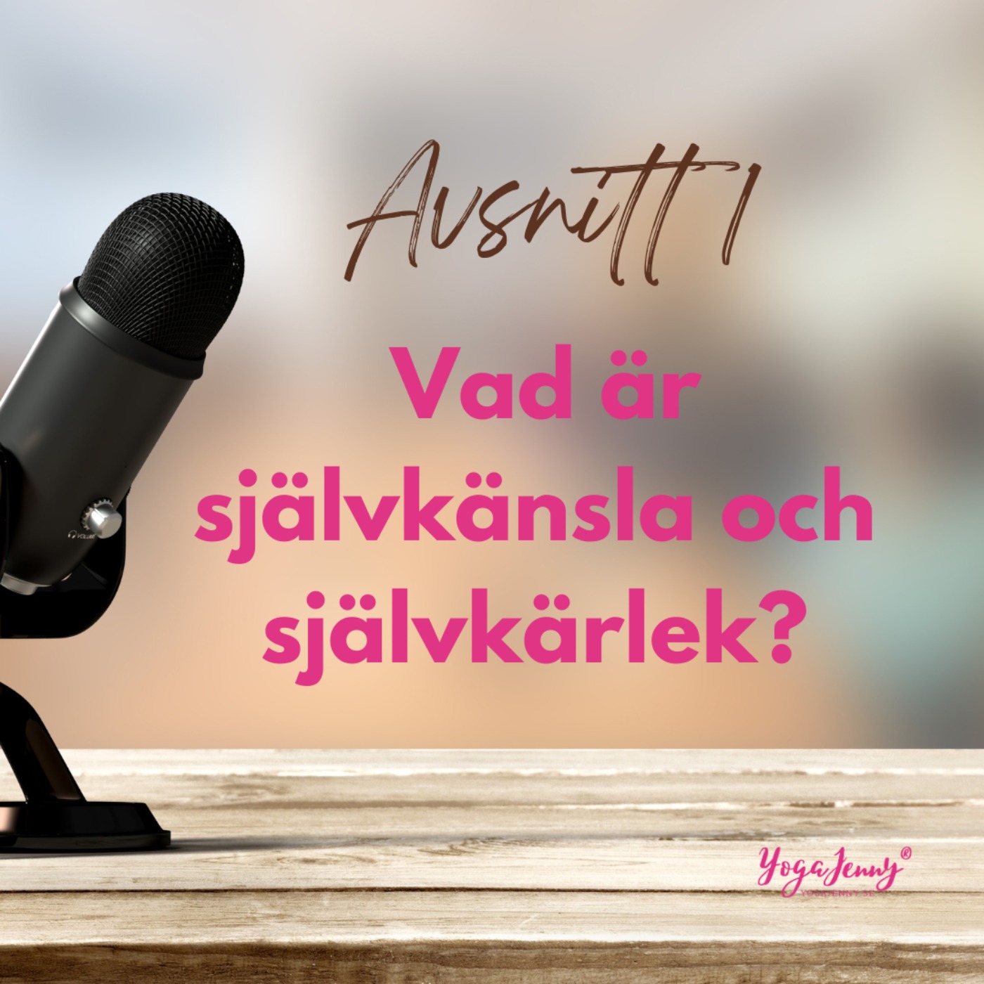 351. Poddserie Avsnitt 1 Vad är självkänsla och självkärlek? episode artwork