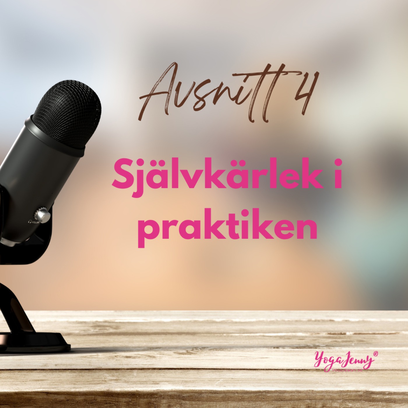 354. Poddserie Avsnitt 4 Självkärlek i praktiken episode artwork