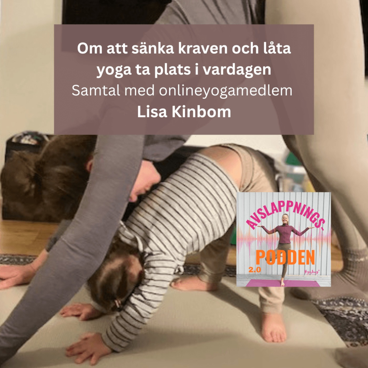 Medlemsintervju: Lisa Kinbom - Om att sänka kraven och låta yoga ta plats i vardagen episode artwork