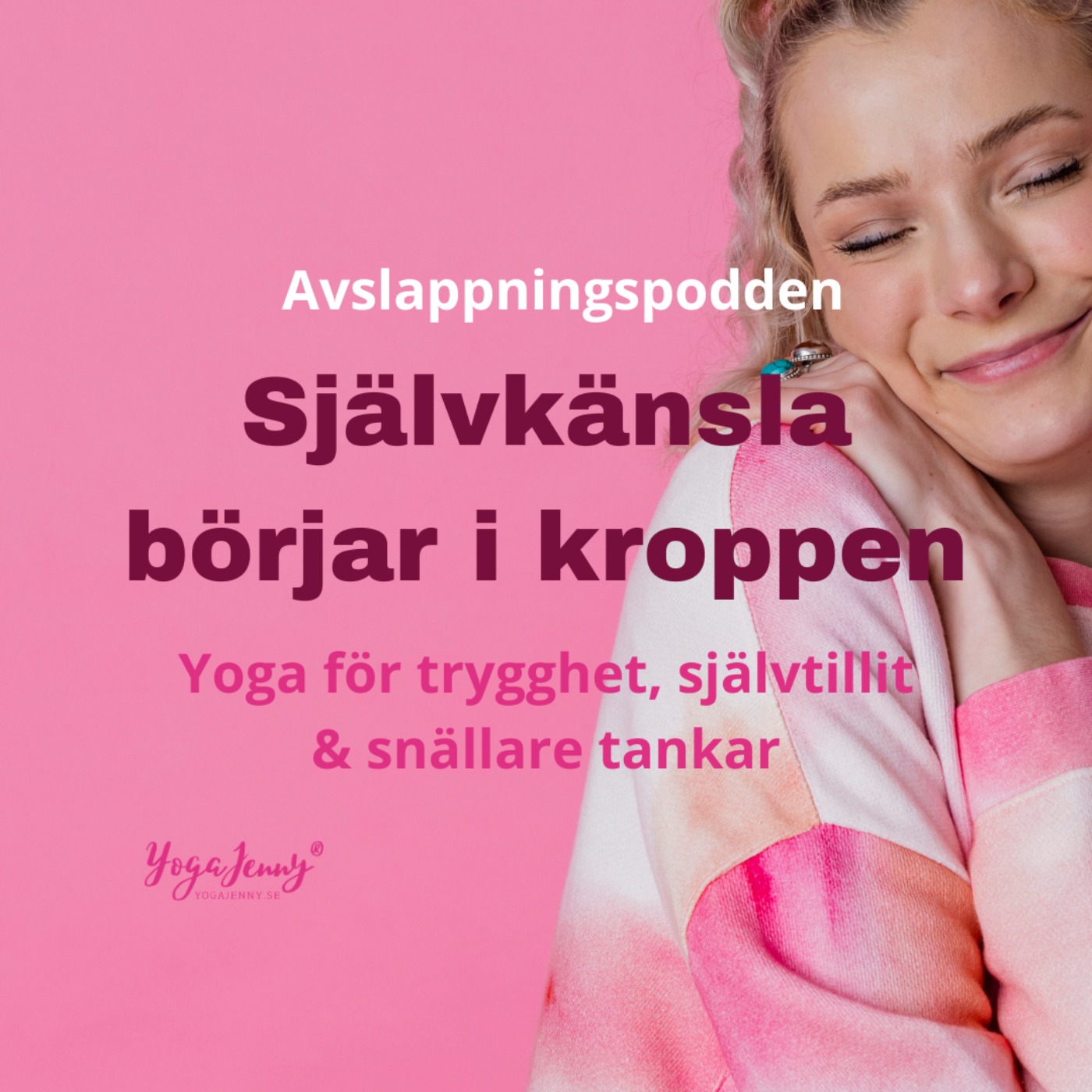 Självkänsla börjar i kroppen – yoga för trygghet, självtillit & snällare tankar episode artwork