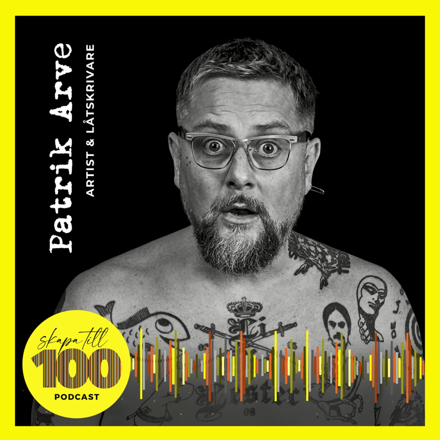 cover art for Patrik Arve, artist & låtskrivare: Jag är helt ointresserad av "bra" och "dåligt".
