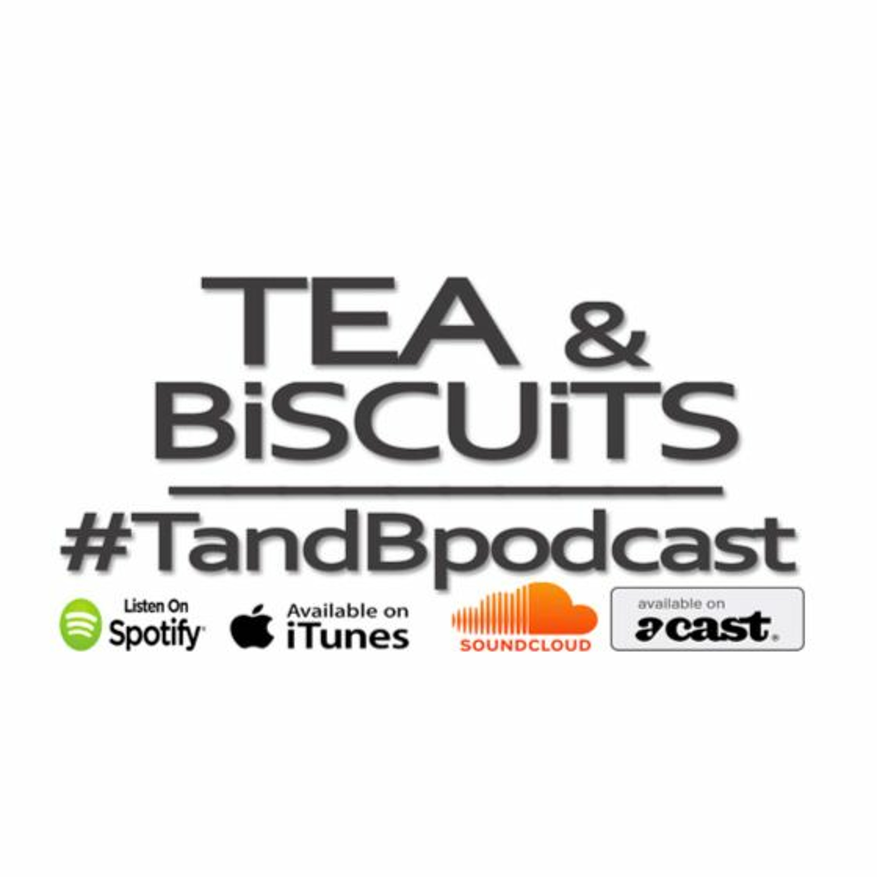 Tea and Biscuits the Podcast