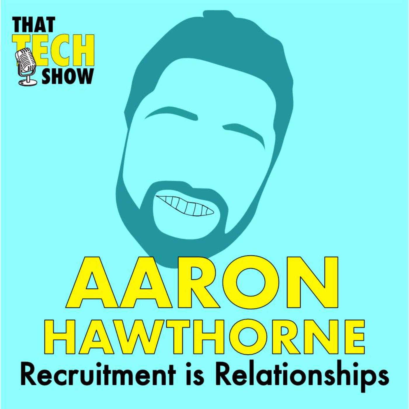 Episode 5 - Recruitment is Relationships with Aaron Hawthorne