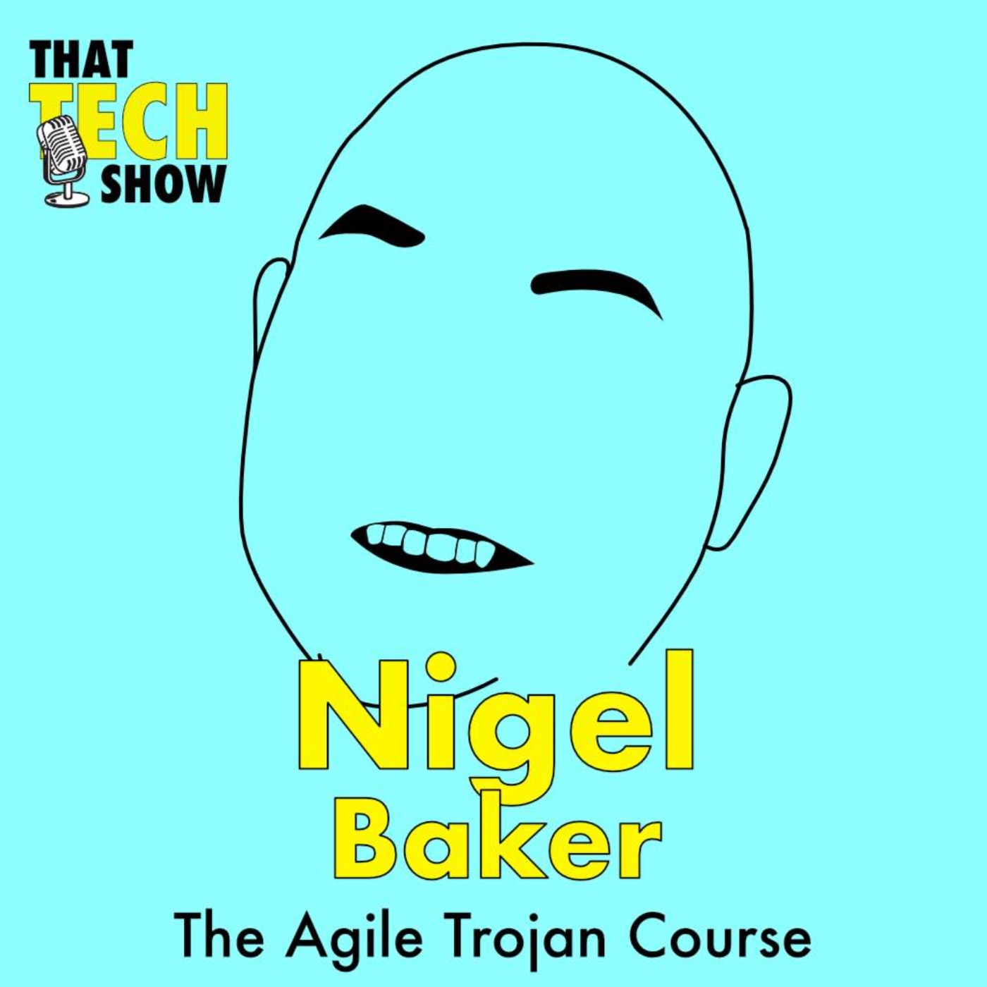 Episode 20 - The Agile Trojan Course, with Nigel Baker