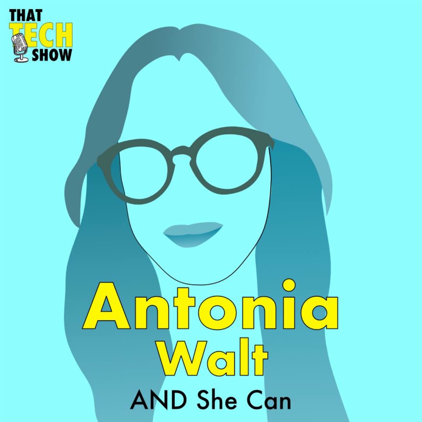 Episode 22 - AND She Can with Antonia Walt