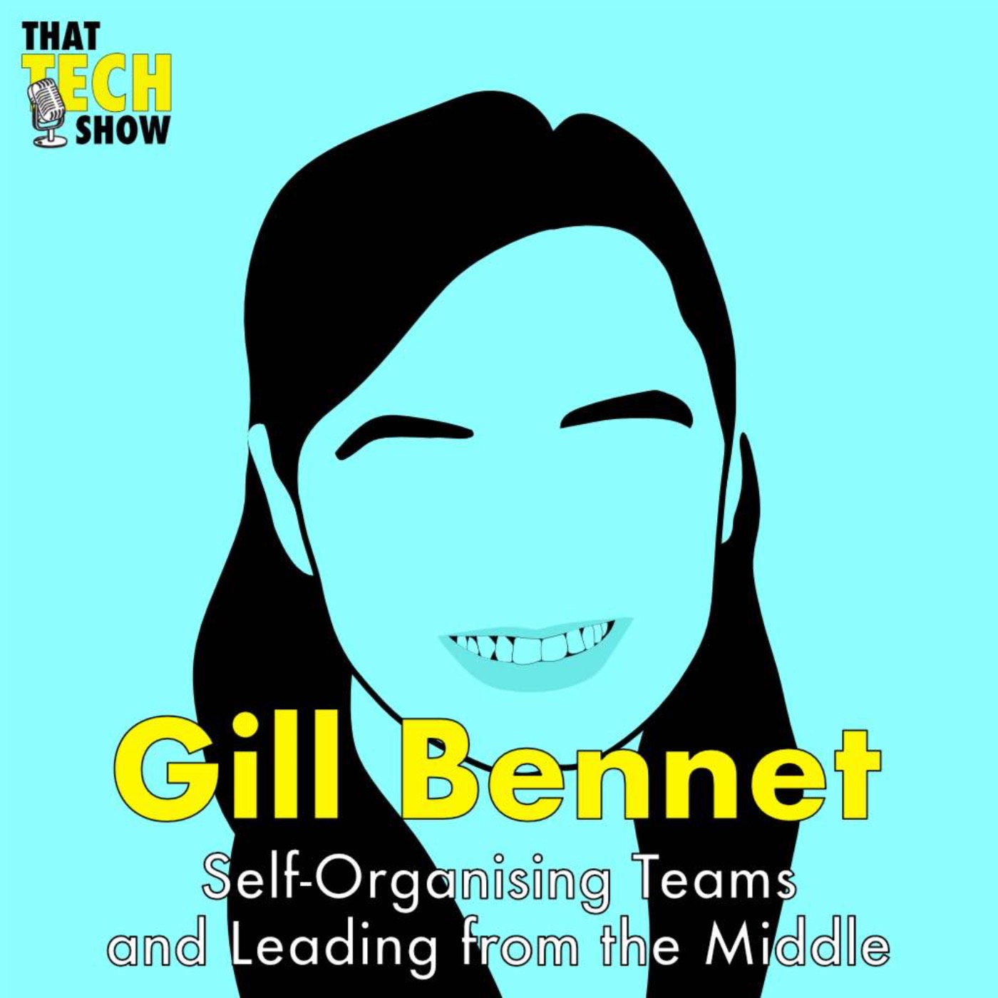 cover art for Episode 35 - Self-Organising Teams and Leading from the Middle with Gill Bennet