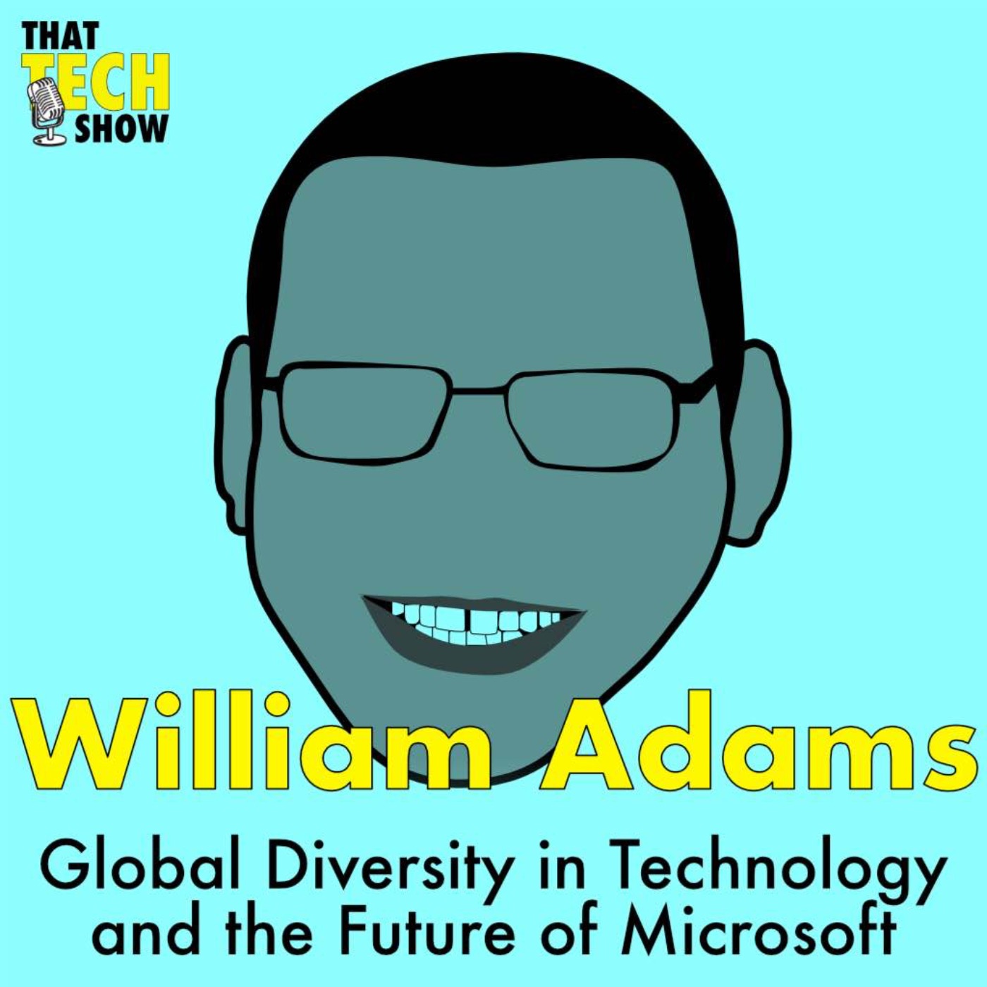 cover art for Episode 40 - Global Diversity in Technology and the Future of Microsoft with William Adams