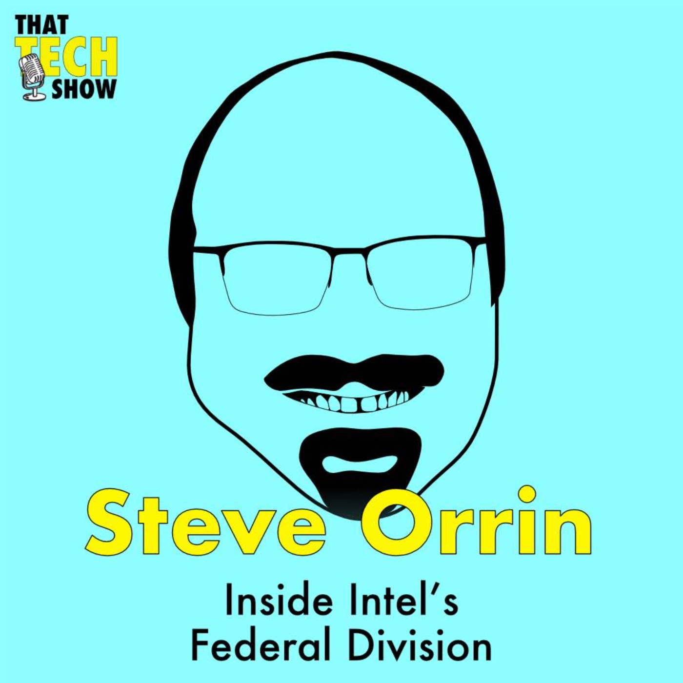 Episode 47 - Inside Intel's Federal Division with Steve Orrin