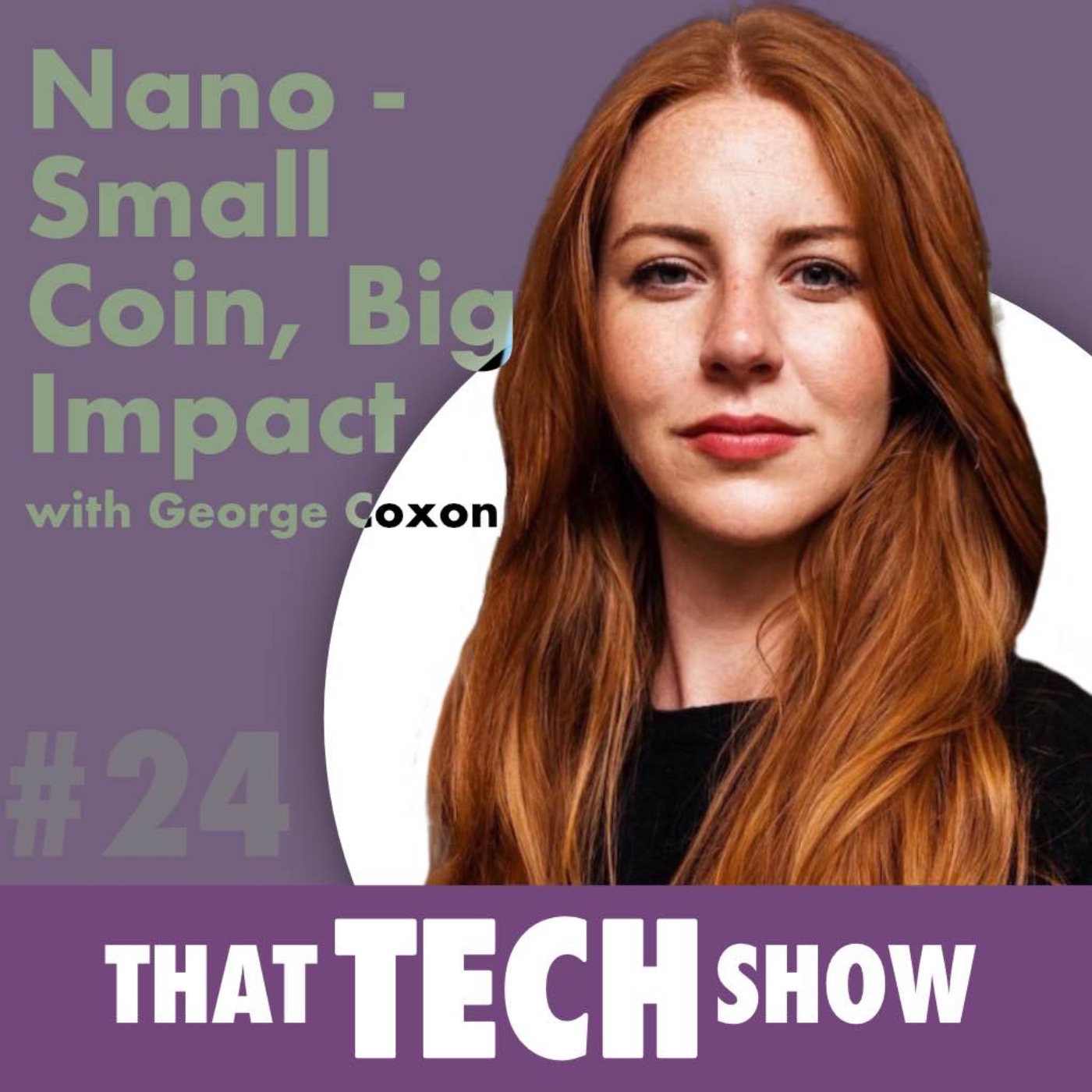 Episode 24 - Nano - Small Coin, Big Impact with George Coxon