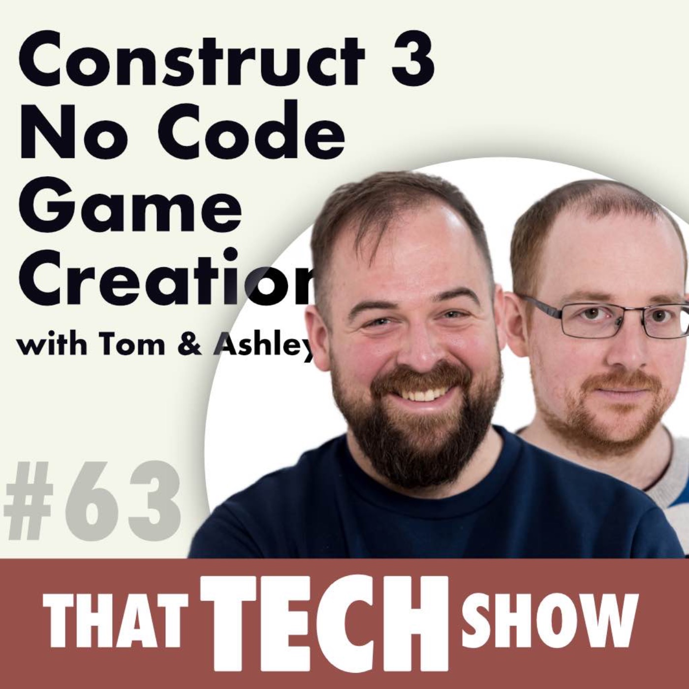 cover art for Episode 63 - Construct 3, No Code Game Creation with Tom and Ashley