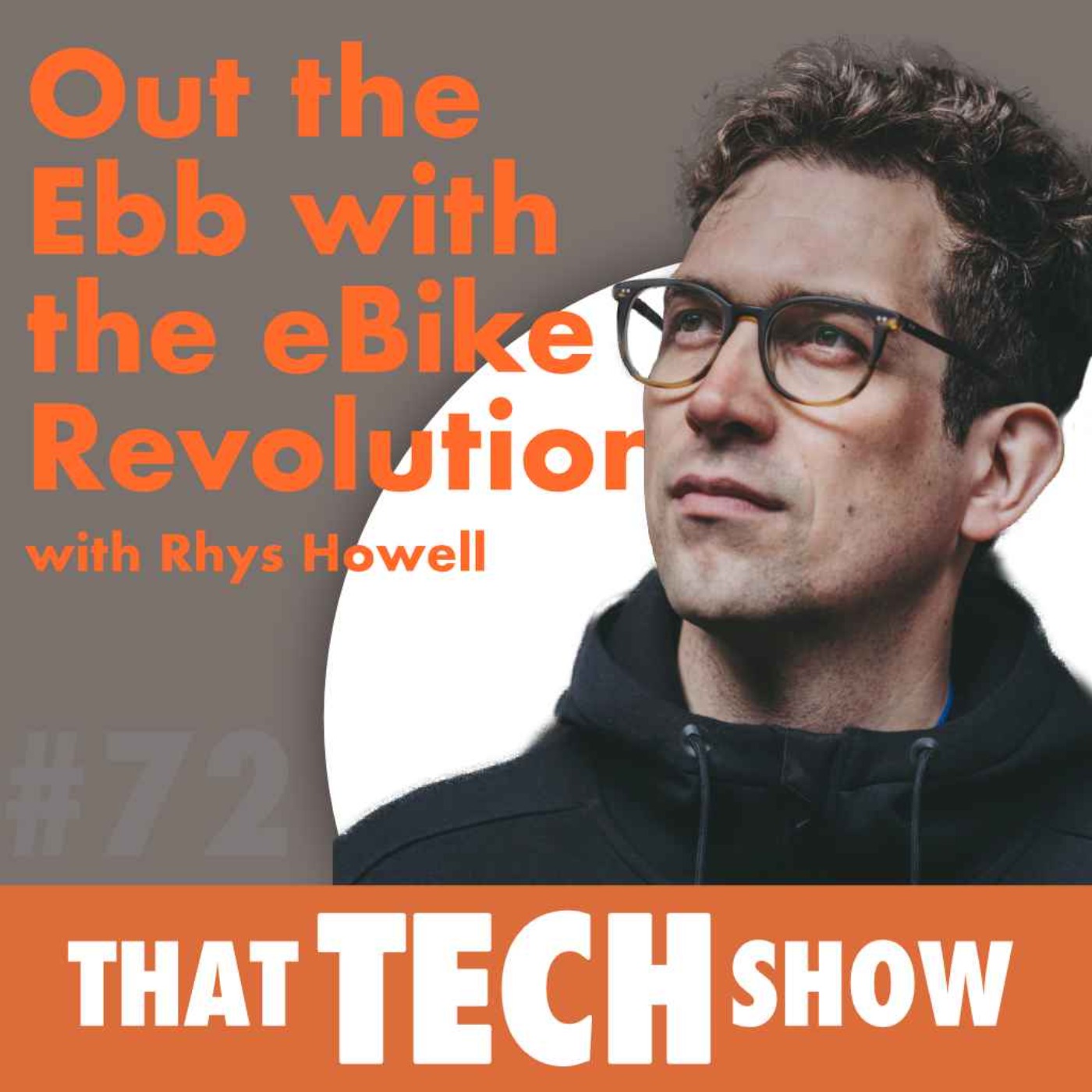 cover art for Episode 72 - Out the Ebb with the eBike Revolution with Rhys Howell