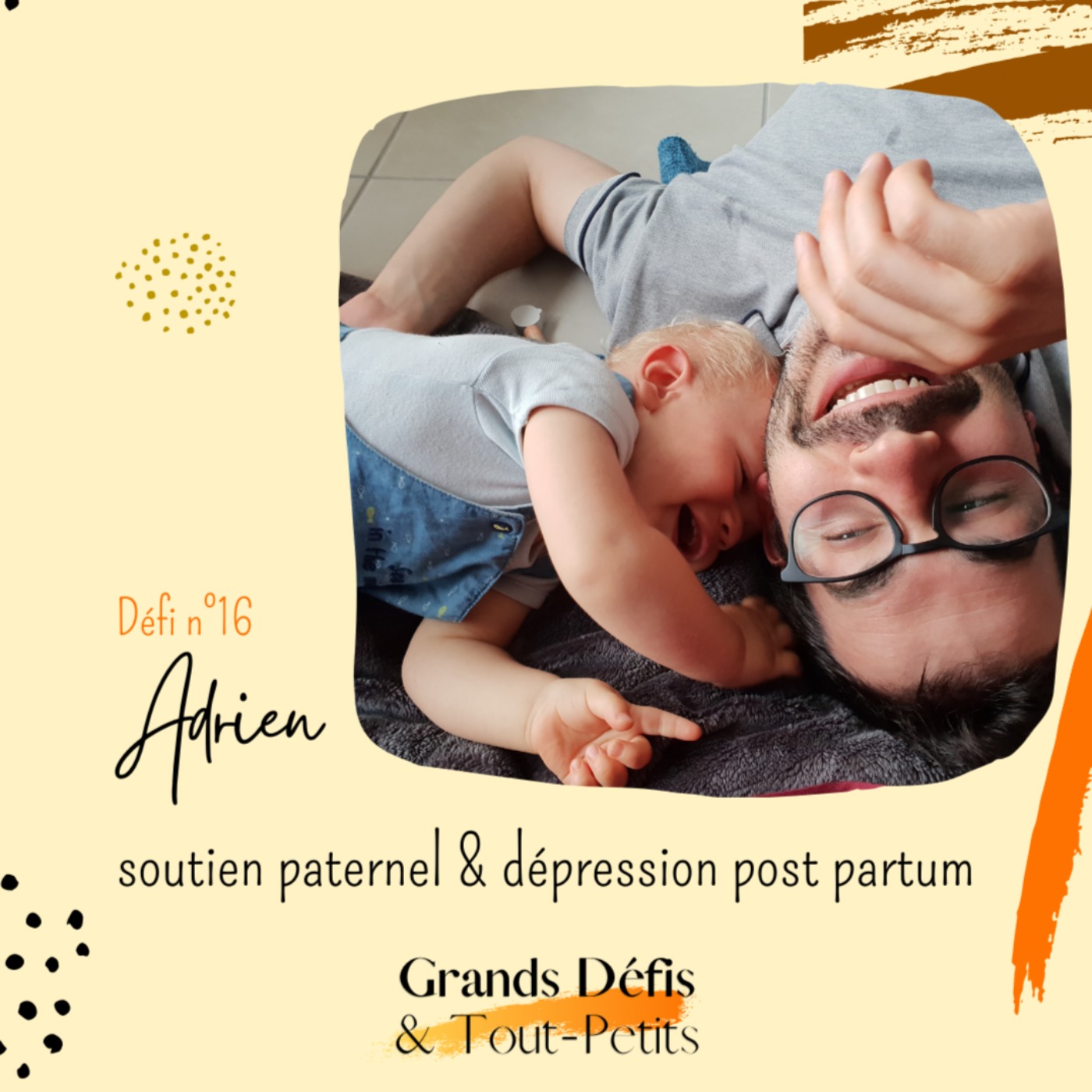 Défi n°16 : Adrien, soutien paternel & dépression post partum