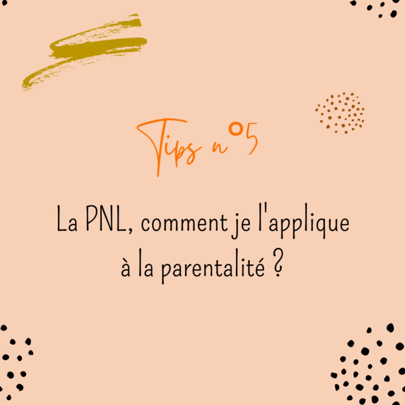 Tips n°5 : la PNL, comment je l'applique à la parentalité