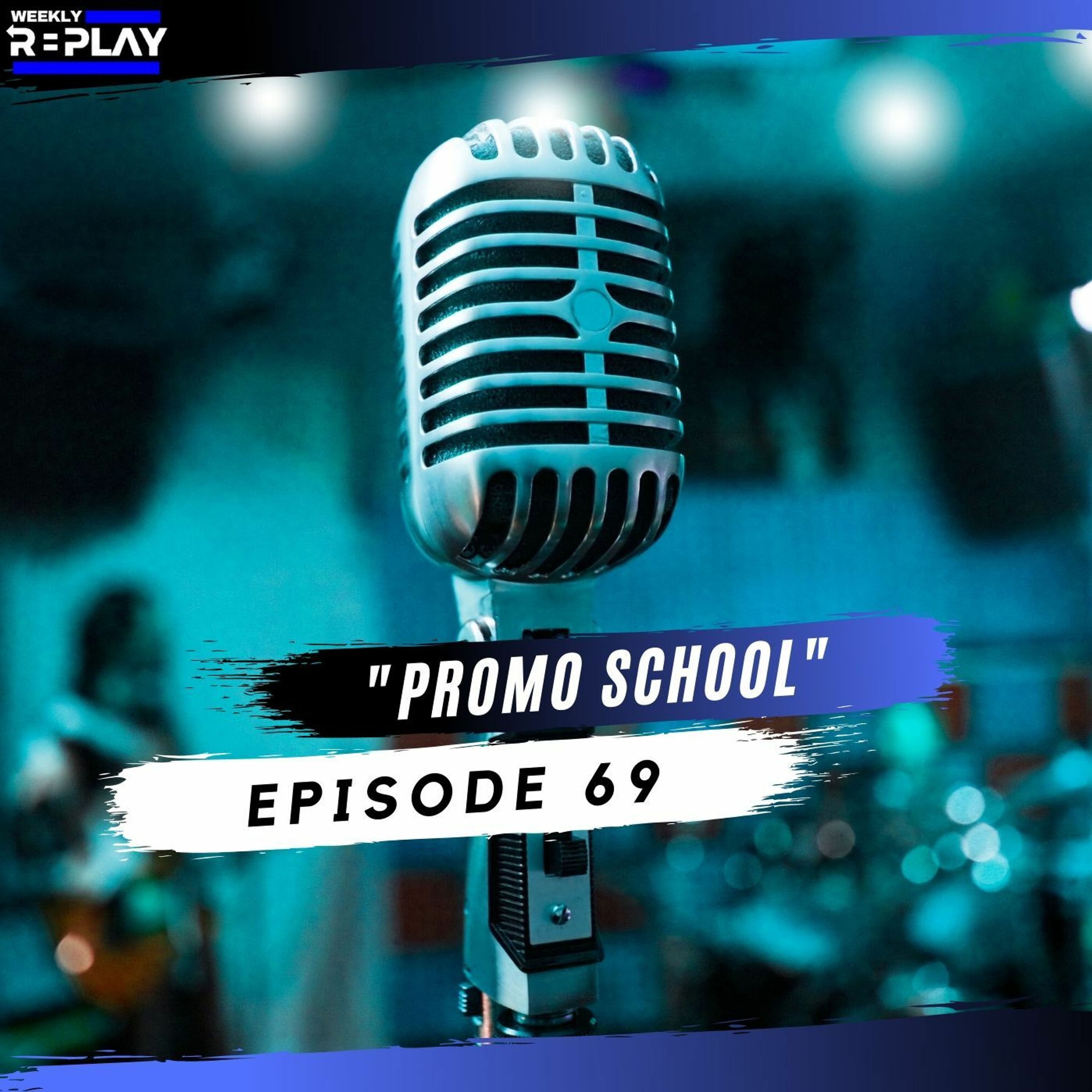"Promo School" | Weekly Replay 69 episode artwork