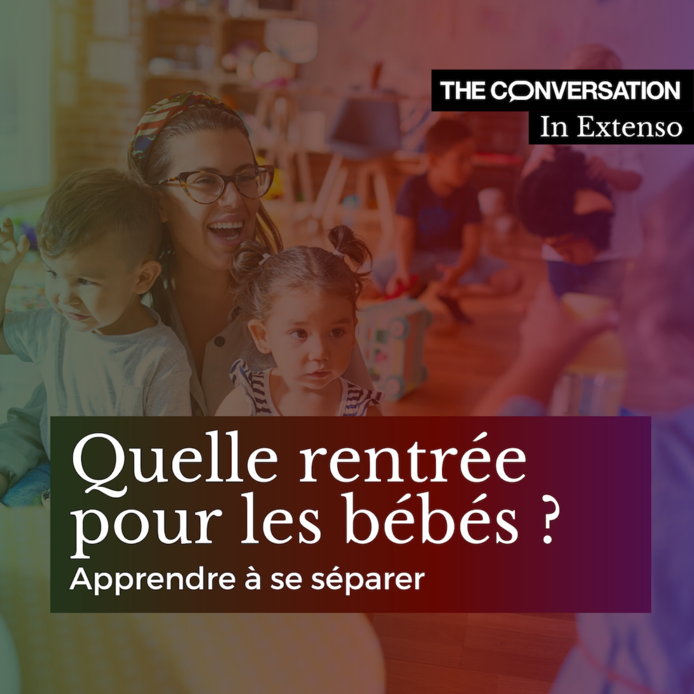 "Quelle rentrée pour les bébés ?" : Apprendre à se séparer
