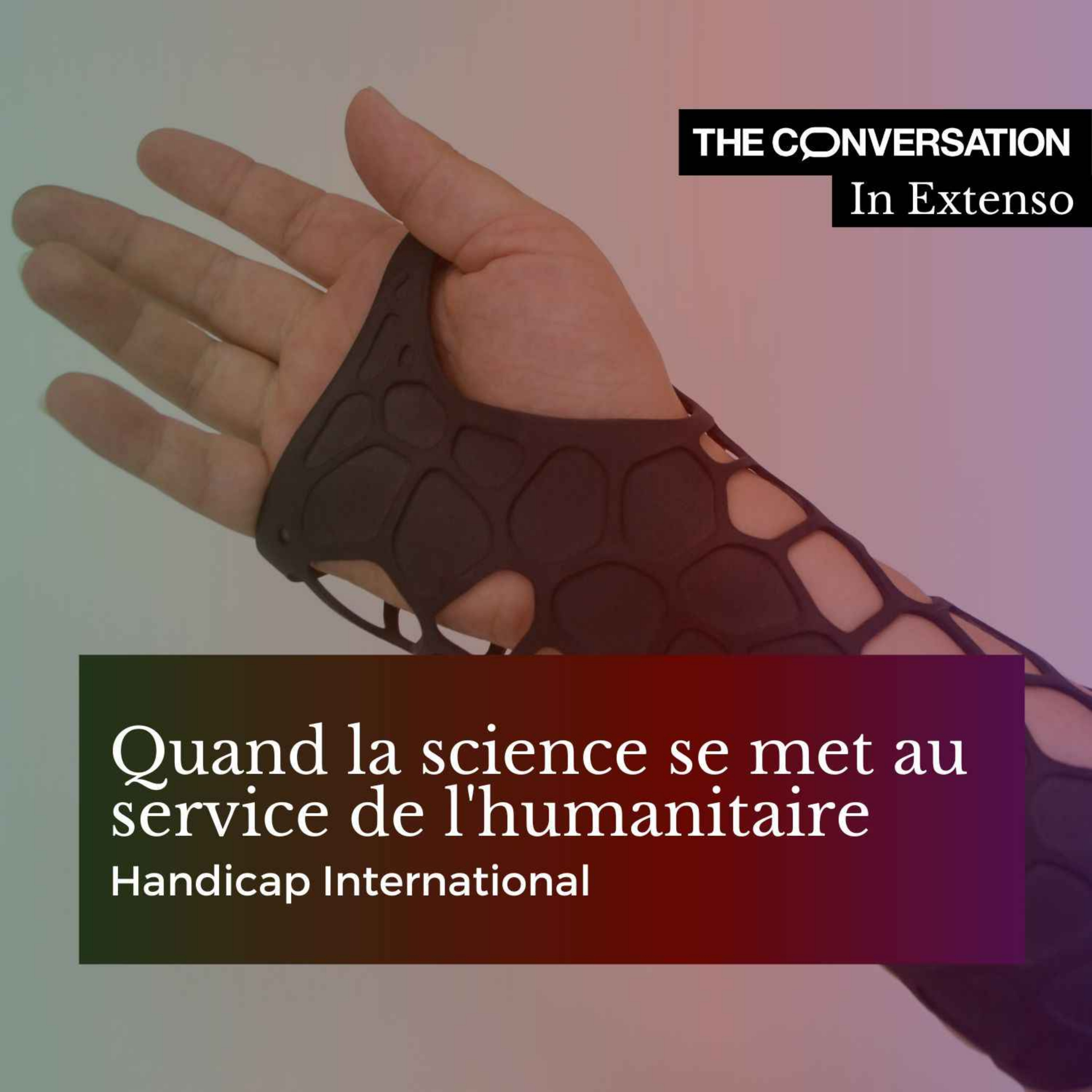 cover art for Quand la science se met au service de l'humanitaire : Handicap International