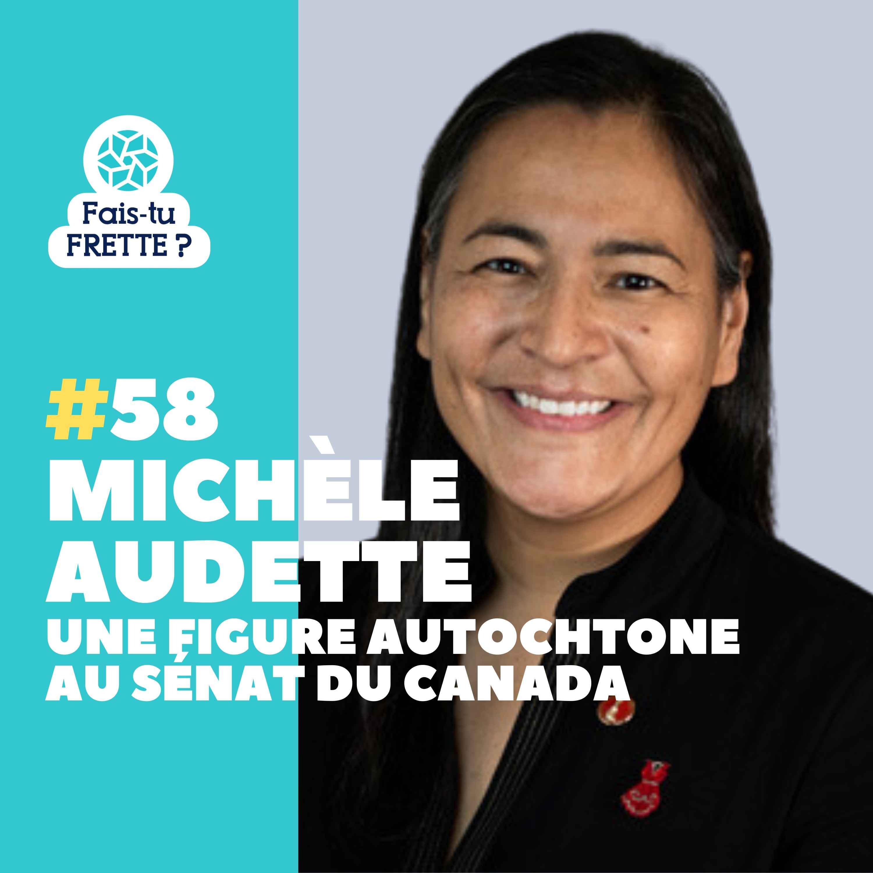 #58 Une figure autochtone au Sénat – Michèle Audette